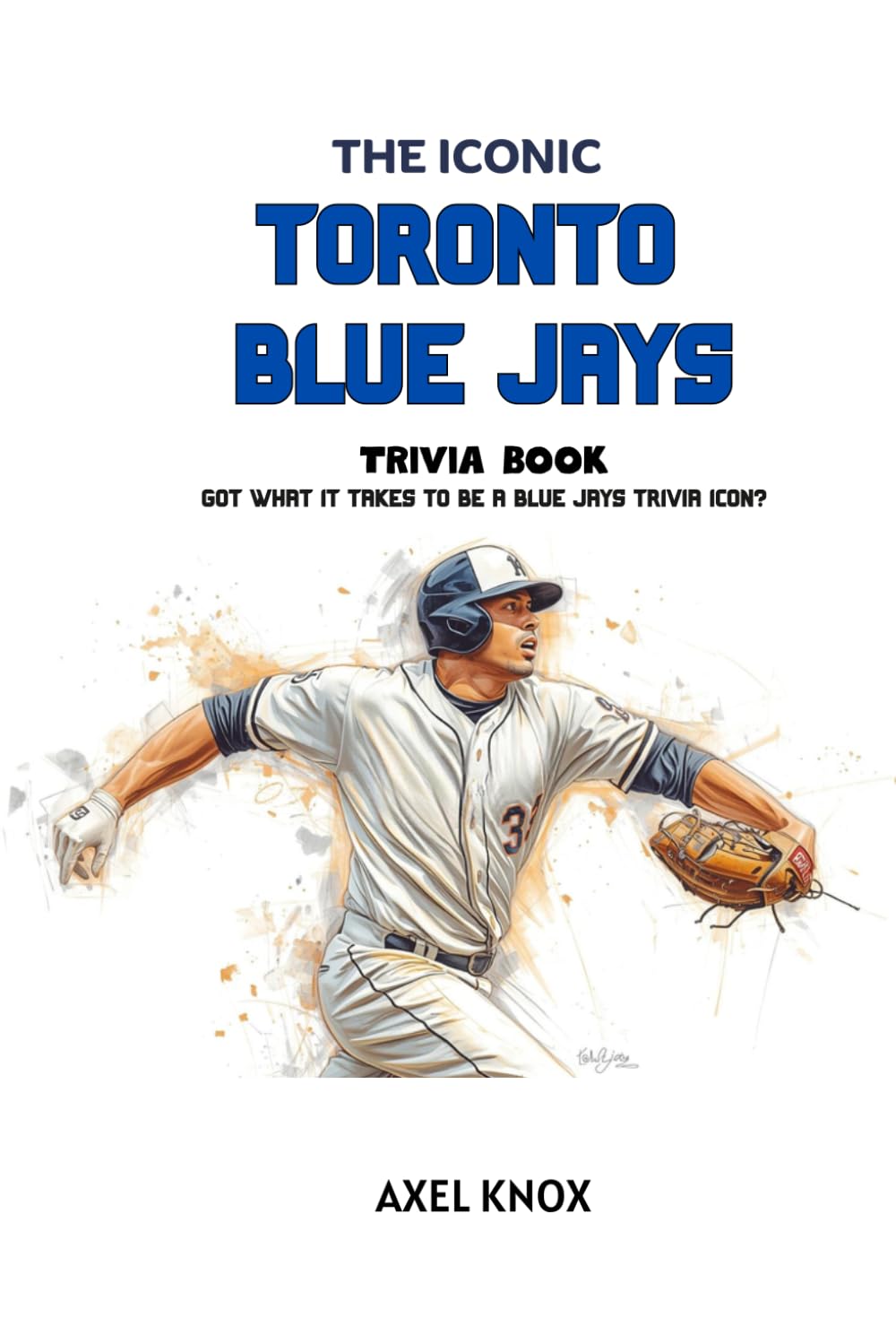 The Iconic Toronto Blue Jays Trivia Book (The Iconic Sports Trivia Collection) baixar livro de graça