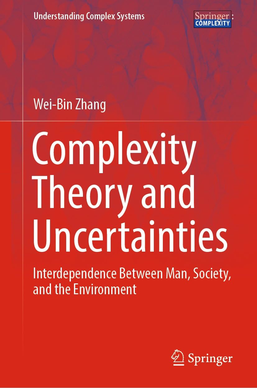 ler totalmente Complexity Theory and Uncertainties: Interdependence Between Man, Society, and the Environment (Understanding Complex Systems) (English Edition)