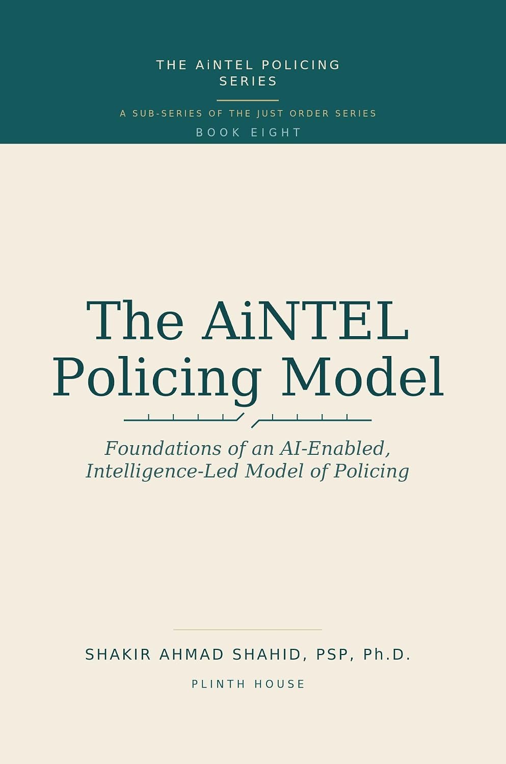 capítulo por capítulo baixar The AiNTEL Policing Model: Foundations of an AI-Enabled, Intelligence-Led Model of Policing (Internal Security and Policing) (English Edition)