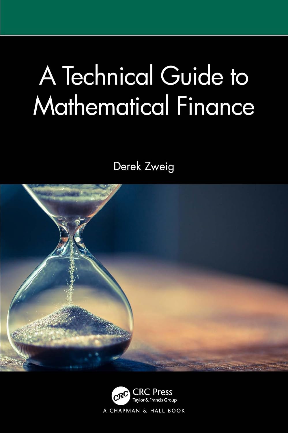 ler totalmente A Technical Guide to Mathematical Finance (Chapman and Hall/CRC Financial Mathematics Series) (English Edition)