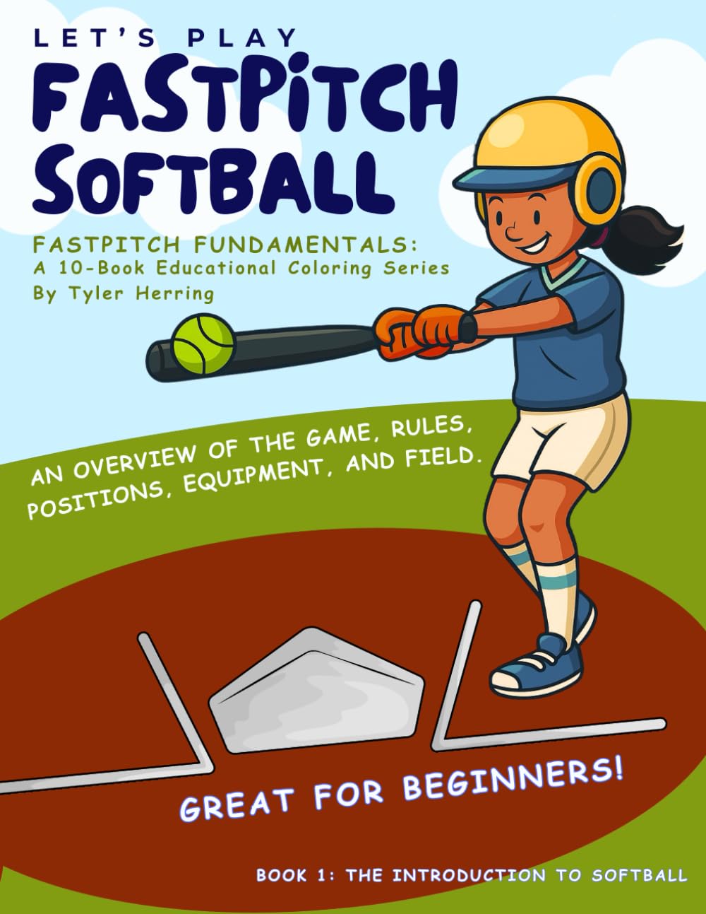 ler totalmente Let's Play Fastpitch Softball: Book 1: The Introduction to Softball (Fastpitch Fundamentals: A 10-Book Educational Coloring Series)