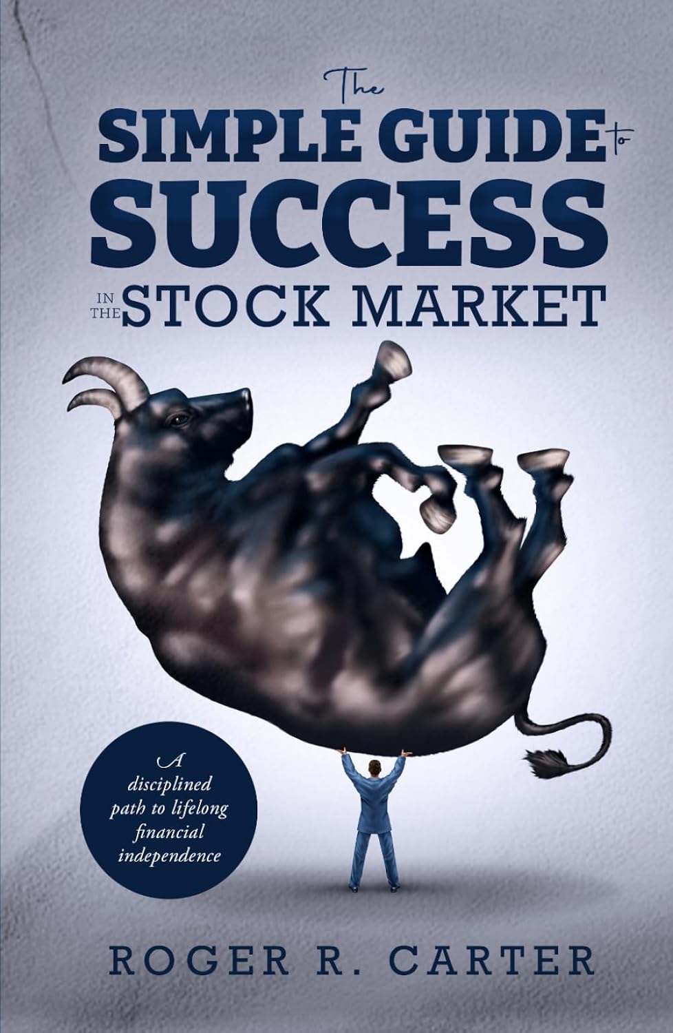 ler totalmente The Simple Guide to Success in the Stock Market: A disciplined path to lifelong financial independence