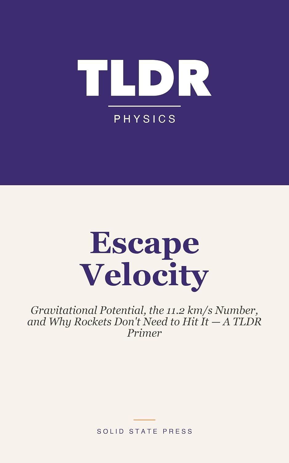 Escape Velocity: Gravitational Potential, the 11.2 km/s Number, and Why Rockets Don't Need to Hit It — A TLDR Primer (English Edition) baixar o livro de graça