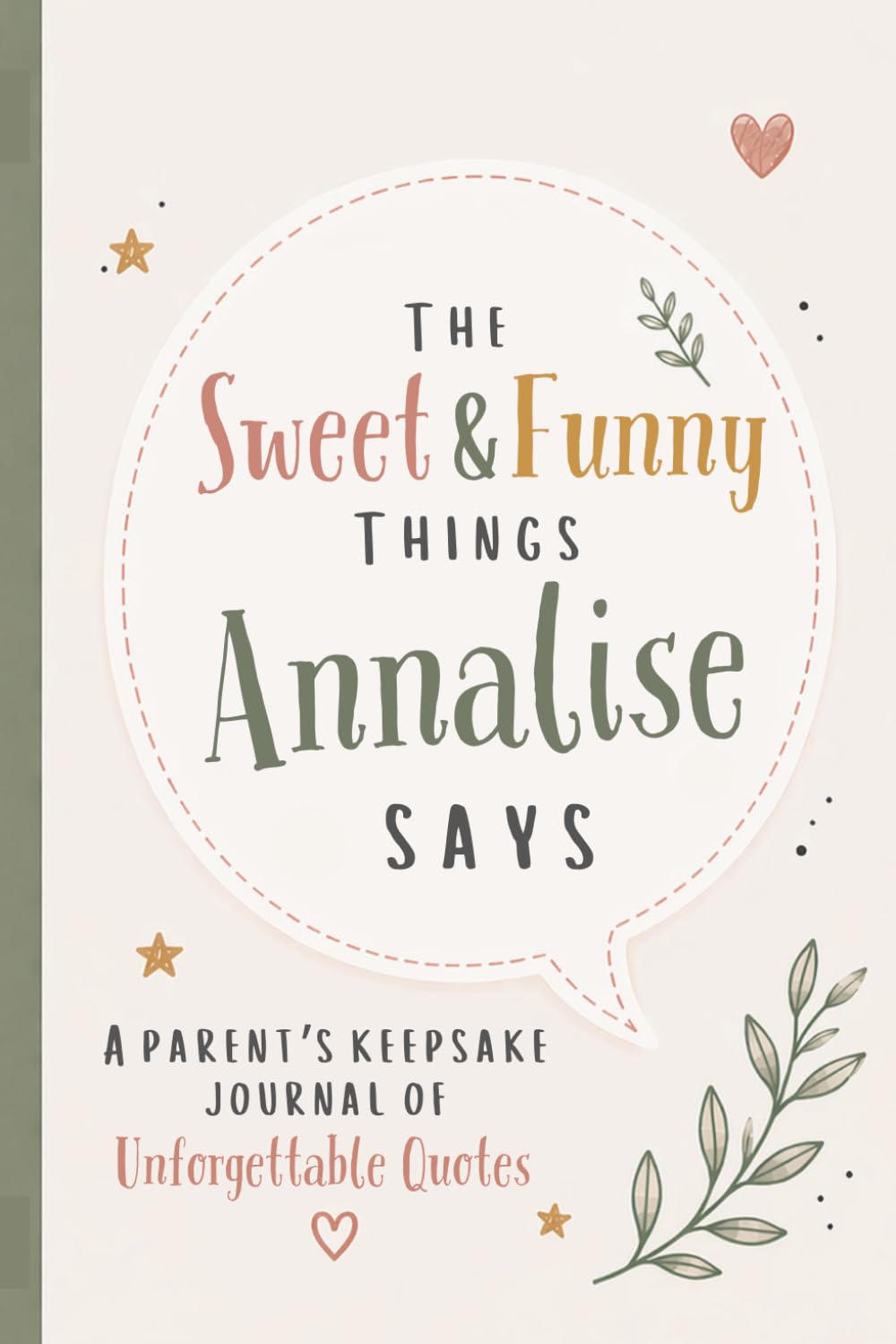 The Sweet & Funny Things Annalise Says: A Parents’ Keepsake Journal of Unforgettable Quotes baixar o livro de graça
