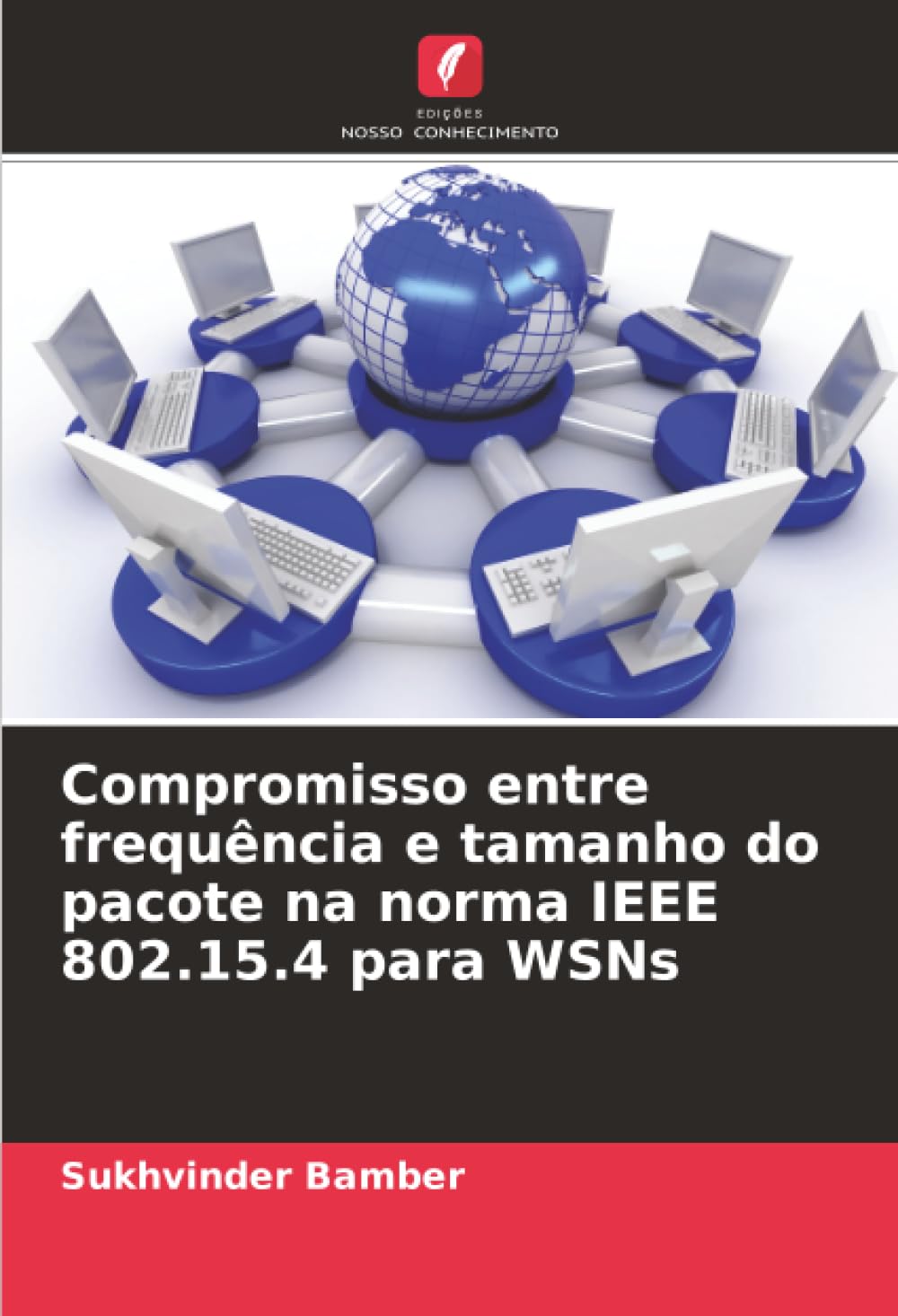 Compromisso entre frequência e tamanho do pacote na norma IEEE 802.15.4 para WSNs baixar livro de graça