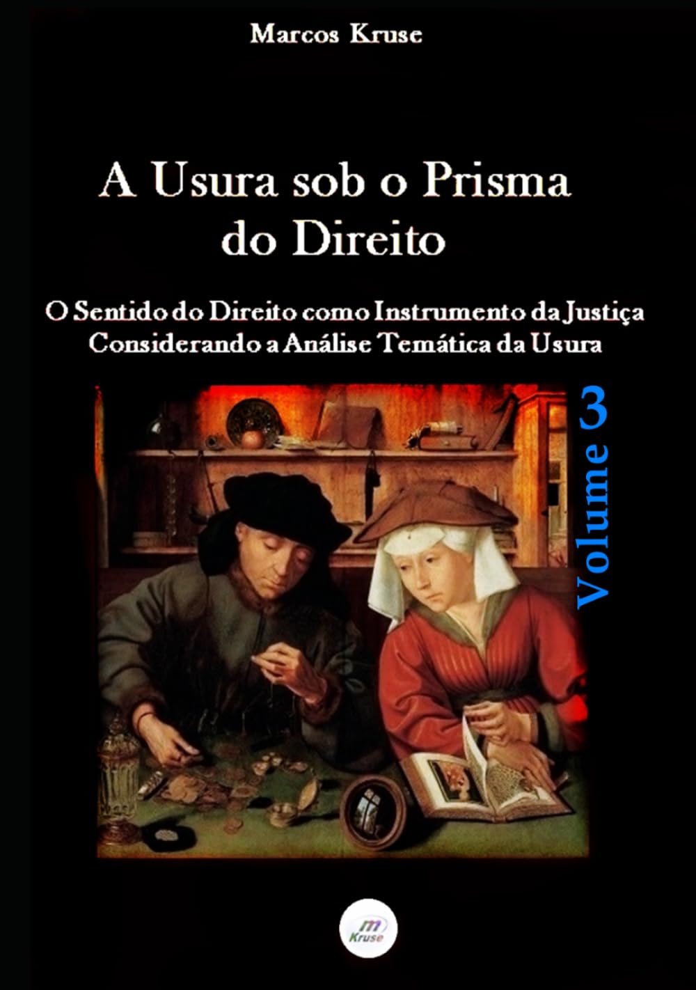 Usura sob o Prisma do Direito - Vol 3: O Sentido do Direito como Instrumento da Justiça Considerando a Análise Temática da Usura (Portuguese Edition) baixar livro de graça