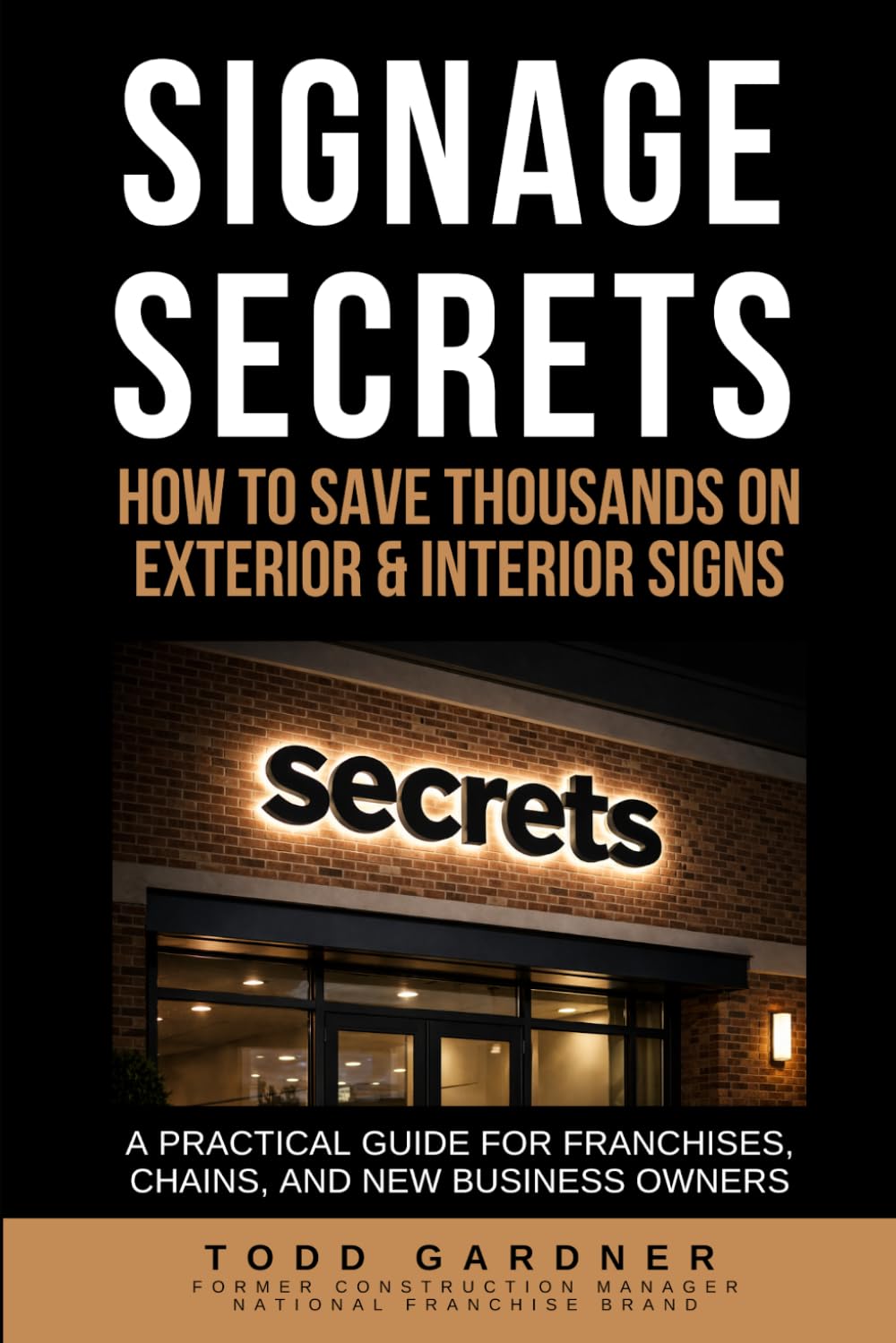 capítulo por capítulo baixar Signage Secrets: How to Save Thousands on Exterior & Interior Signs: A Practical Guide for Franchises, Chains, and New Business Owners