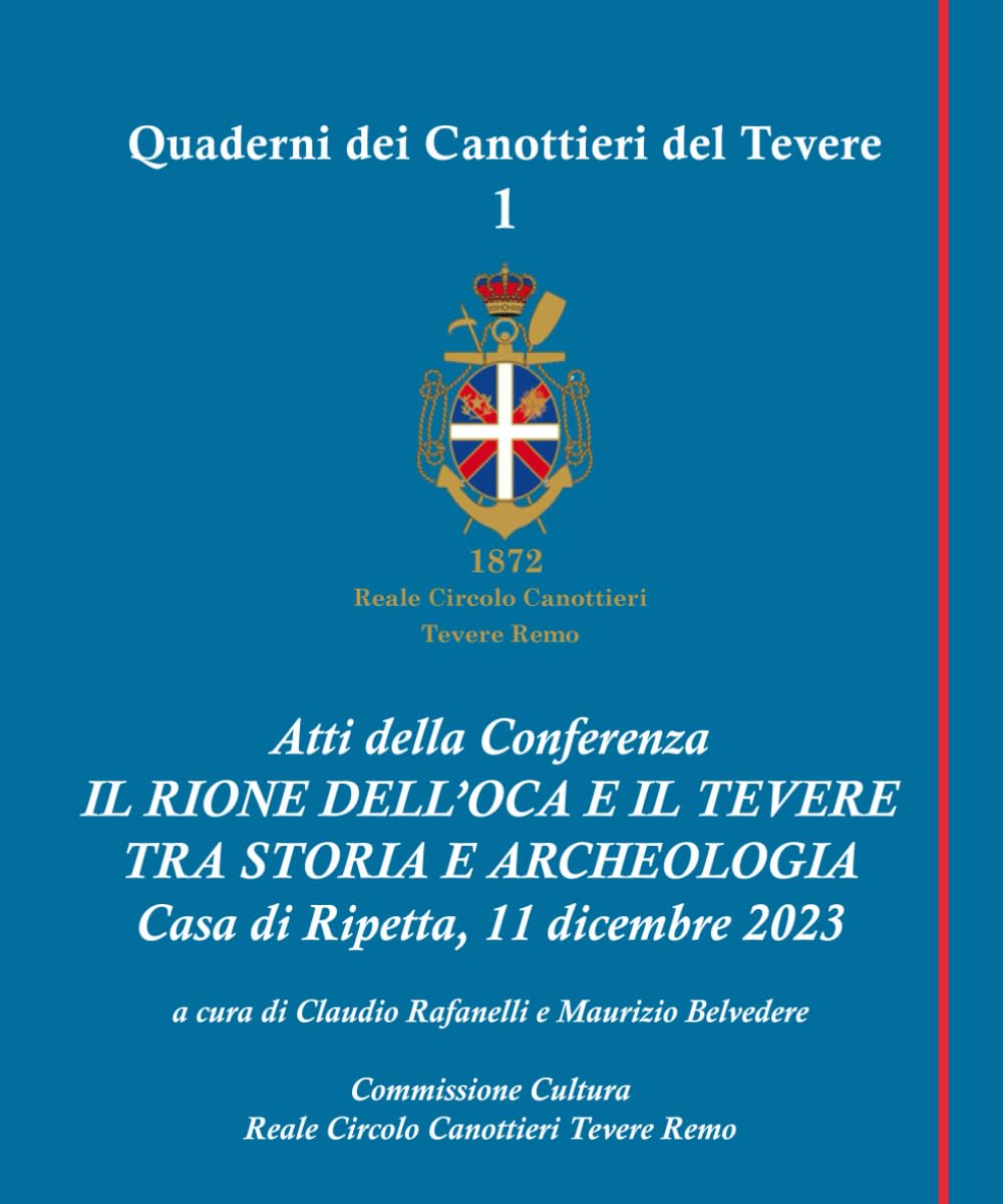 capítulo por capítulo baixar Atti della Conferenza IL RIONE DELL’OCA E IL TEVERE TRA STORIA E ARCHEOLOGIA (I QUADERNI DEI CANOTTIERI DEL TEVERE) (Italian Edition)