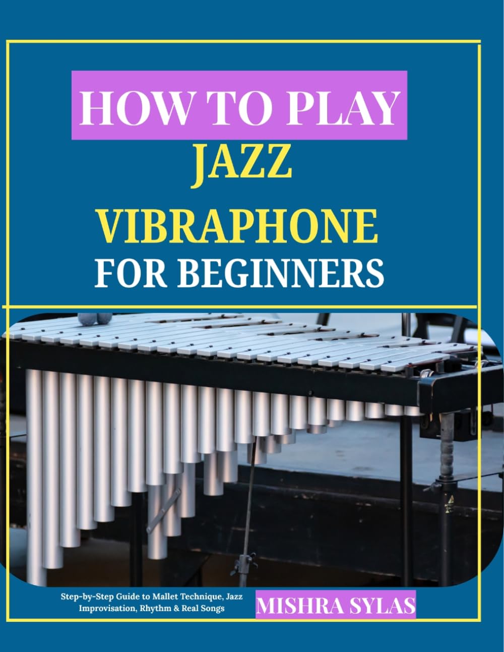 ler totalmente How to Play Jazz Vibraphone for Beginners: Step-by-Step Guide to Mallet Technique, Jazz Improvisation, Rhythm & Real Songs