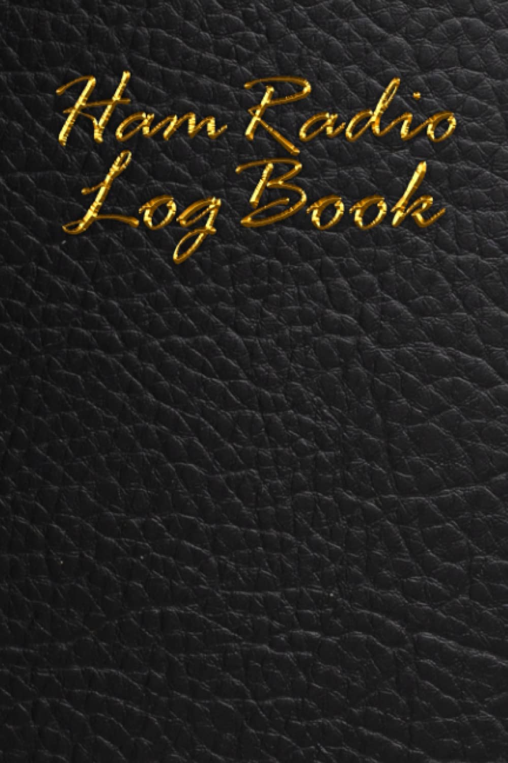 ler totalmente Ham Radio Log Book: Amateur Radio Station Logbook - Station Log Book for Ham Radio Operators to Record Date, Time, Frequency, Dode, Power, Station Worked...