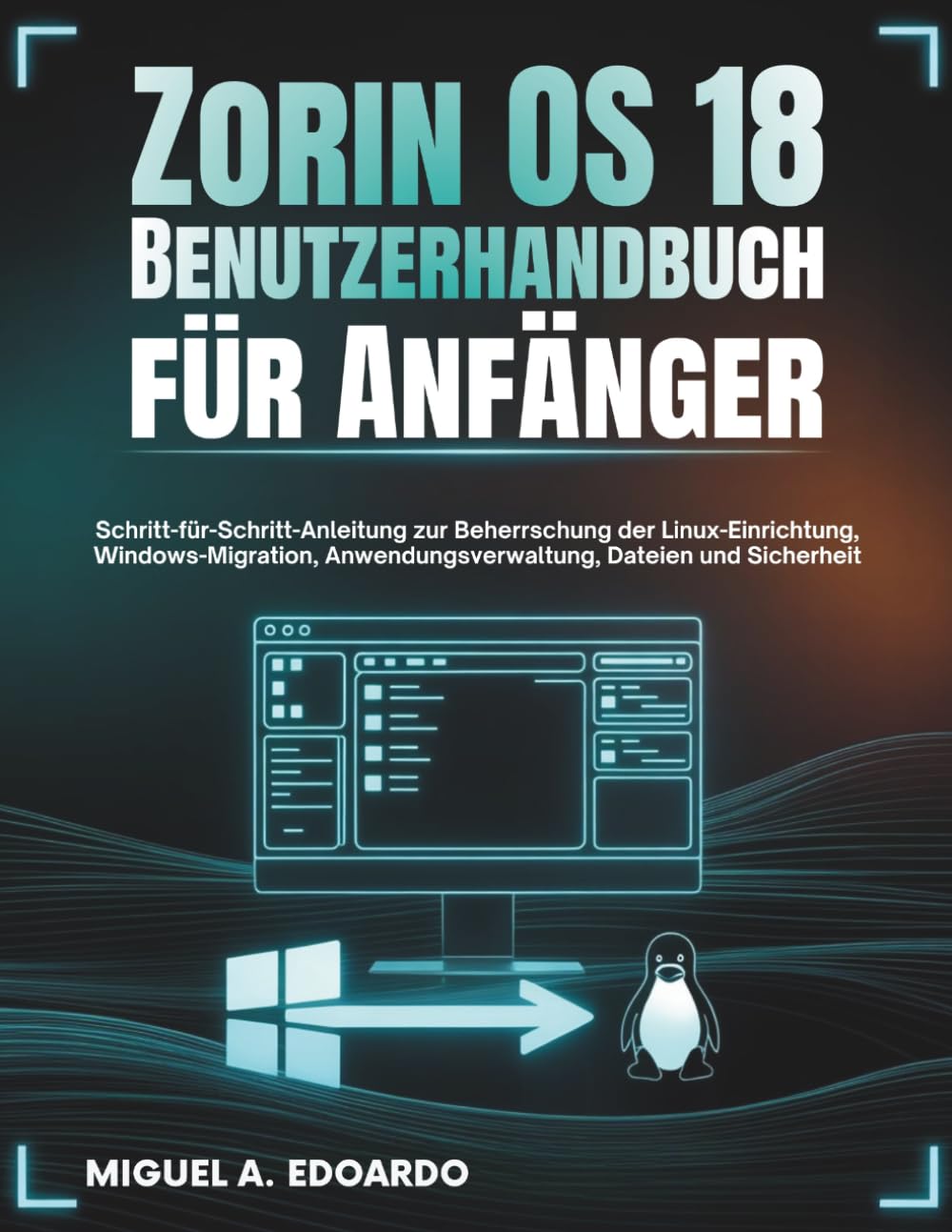 Zorin OS 18 Benutzerhandbuch für Anfänger: Schritt-für-Schritt-Anleitung zur Beherrschung der Linux-Einrichtung, Windows-Migration, Anwendungsverwaltung, Dateien und Sicherheit (German Edition) baixar livro de graça