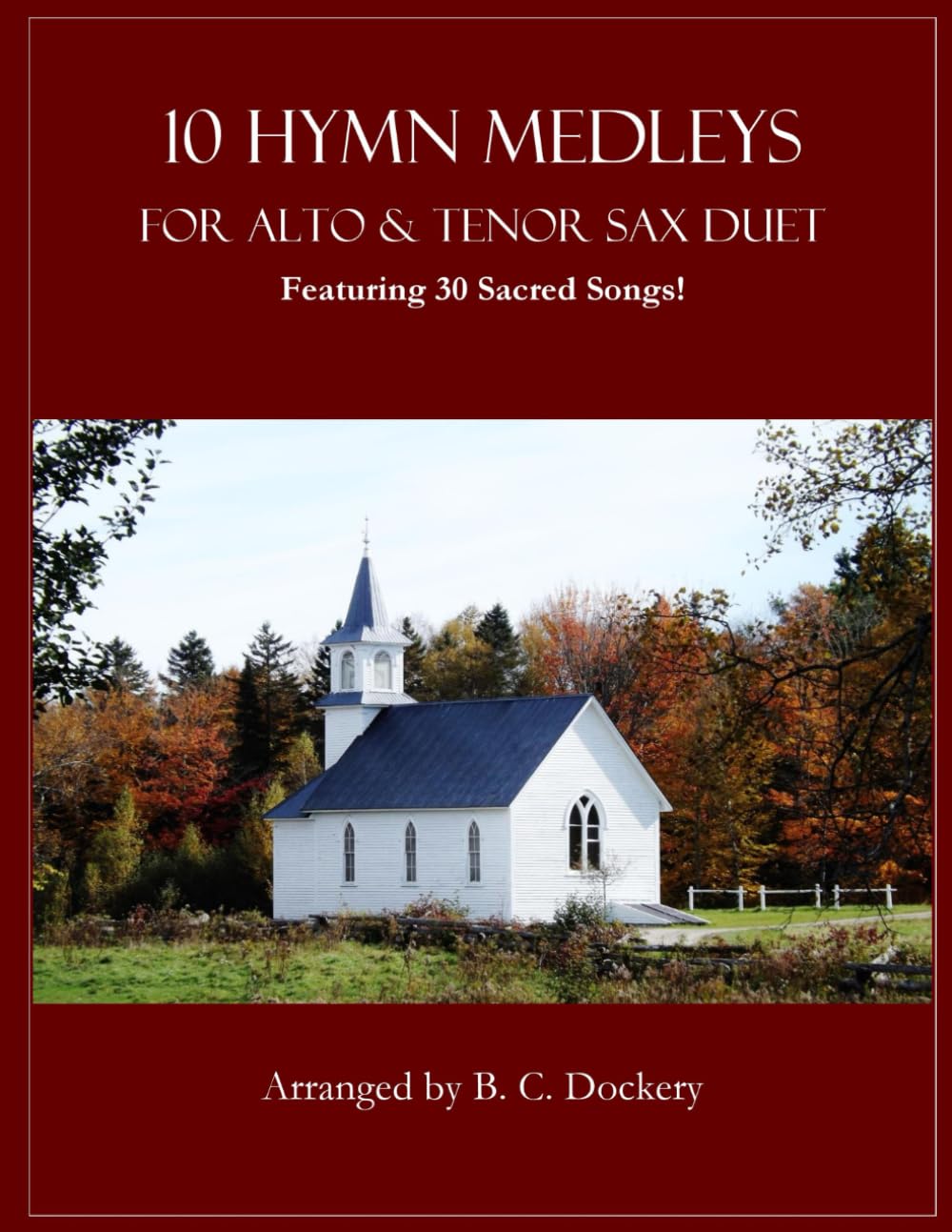 ler totalmente 10 Hymn Medleys for Alto and Tenor Sax Duet: Featuring 30 Sacred Songs!