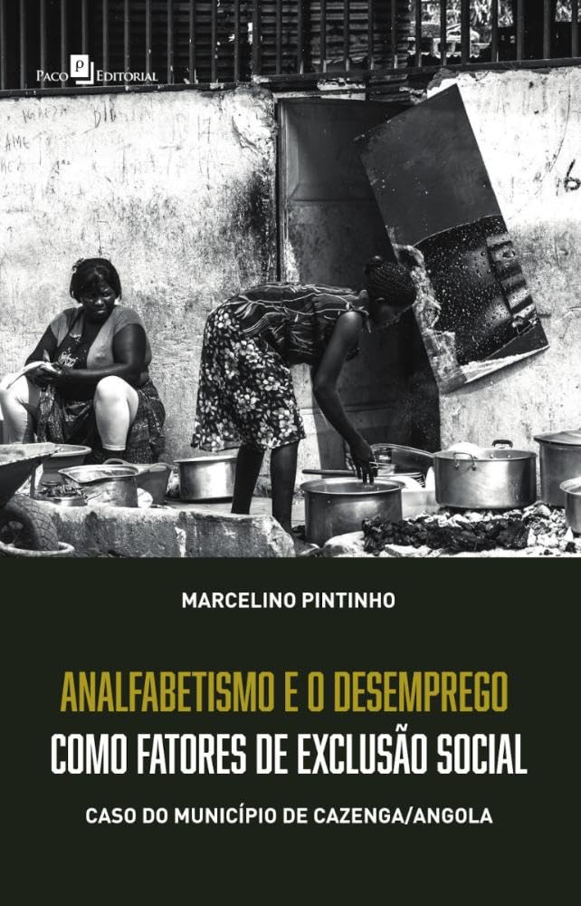 Analfabetismo e Desemprego Como Fatores de Exclusão Social: Caso do Município de Cazenga/Angola