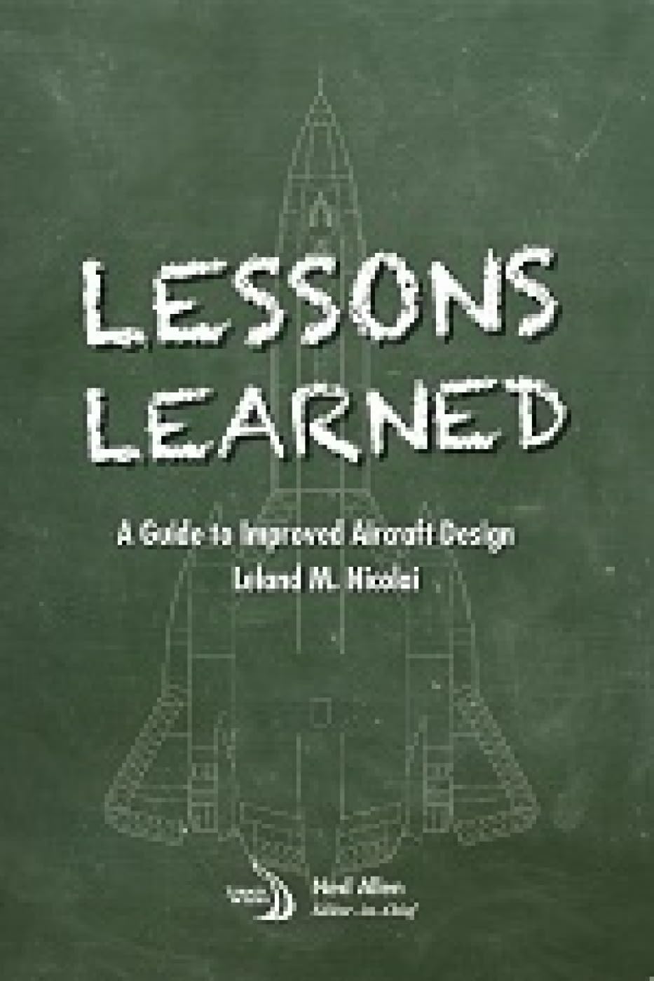 Lessons Learned: A Guide to Improved Aircraft Design baixar o livro de graça