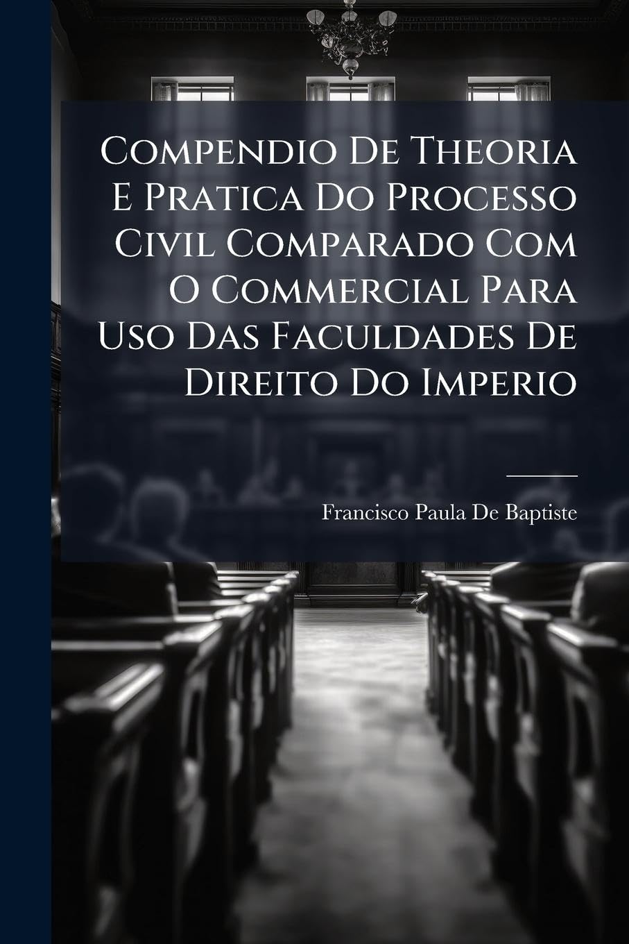 ler totalmente Compendio De Theoria E Pratica Do Processo Civil Comparado Com O Commercial Para Uso Das Faculdades De Direito Do Imperio