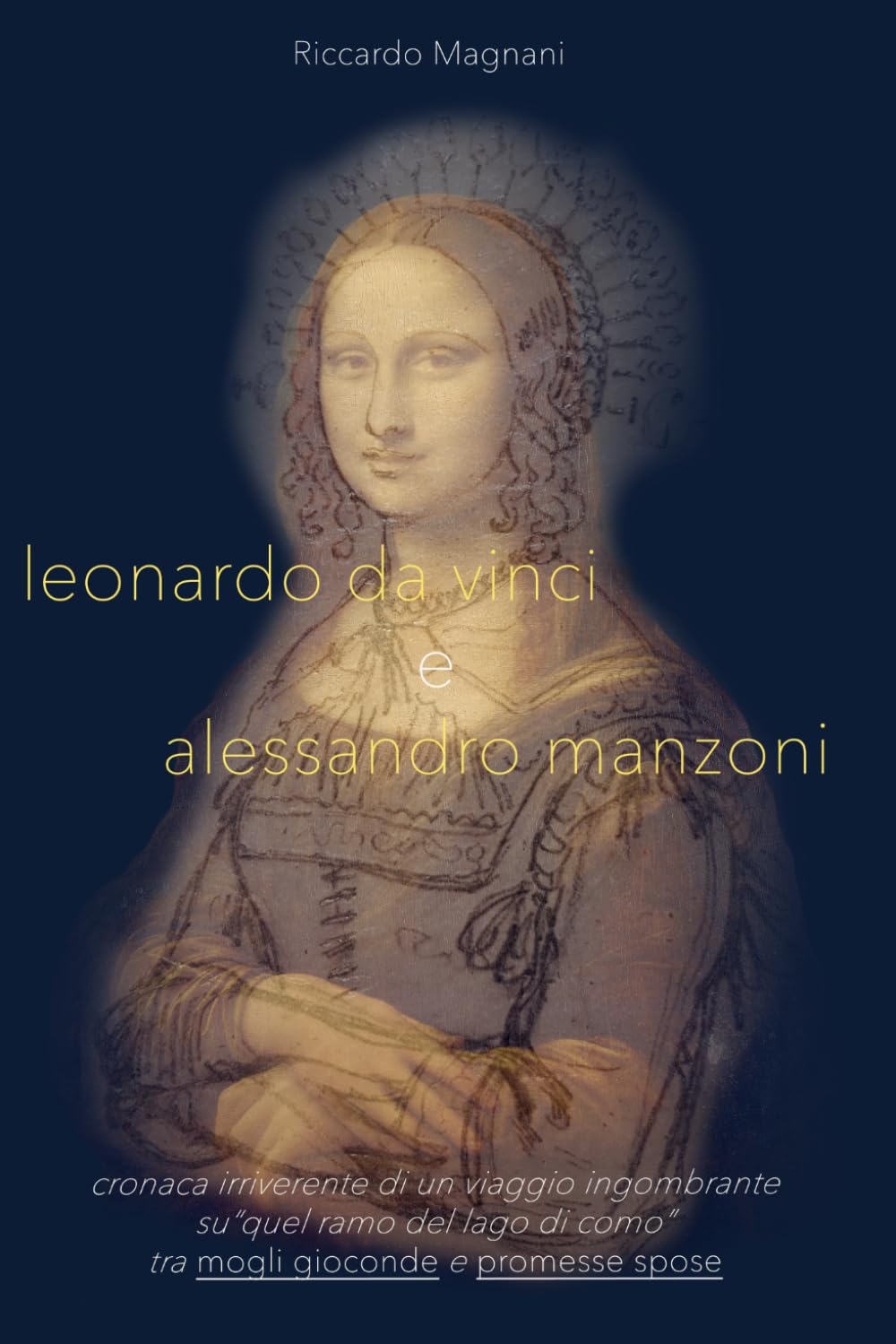 capítulo por capítulo baixar Leonardo da Vinci e Alessandro Manzoni: Cronaca irriverente di un viaggio ingombrante "su quel ramo del lago di Como", tra mogli gioconde e promesse spose (La Storia rivisitata da Riccardo Magnani)