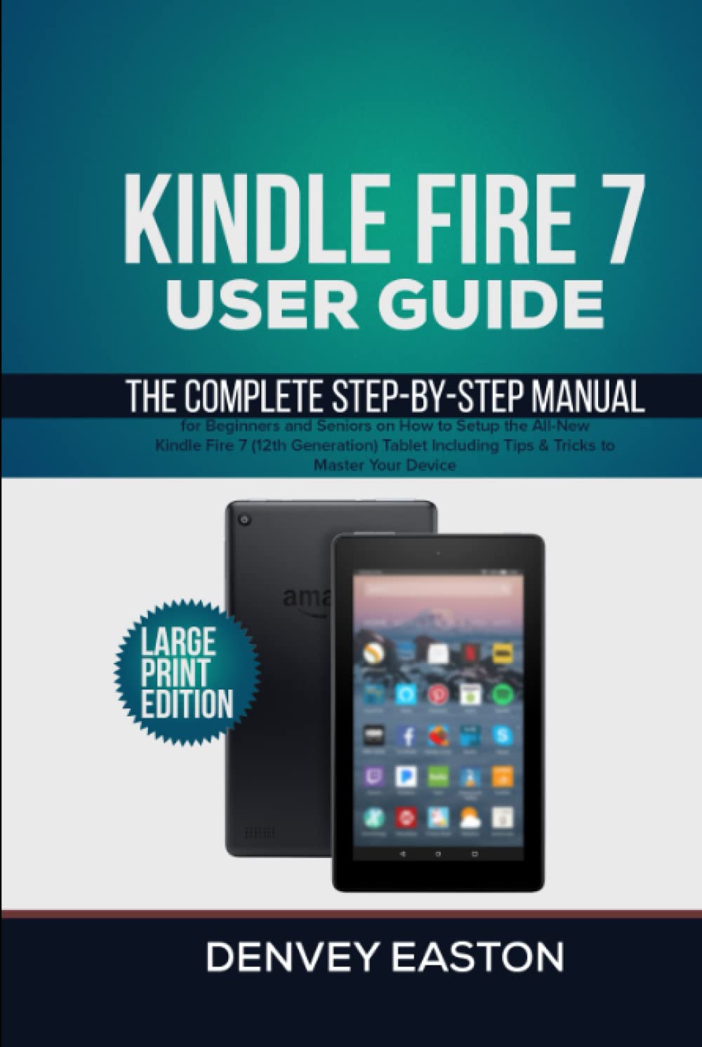 ler totalmente Kindle Fire 7 User Guide: The Complete Step-by-Step Manual for Beginners and Seniors on How to Setup the All-New Kindle Fire 7 (12th Generation)... to Master Your Device (Large Print Edition)