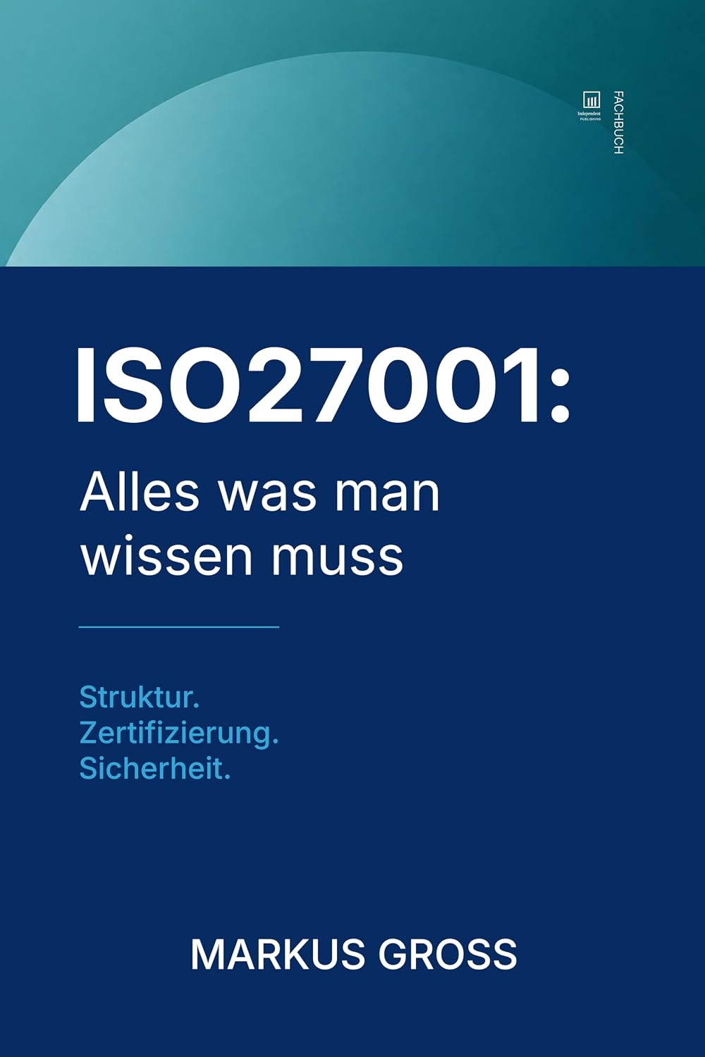 ISO27001: Alles was man wissen muss: System. Nachweis. Wirksamkeit. (German Edition) baixar livro de graça