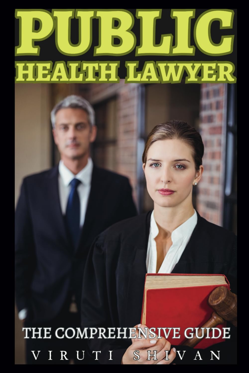 Public Health Lawyer - The Comprehensive Guide: Navigating Legal Frameworks for Healthier Communities baixar livro de graça