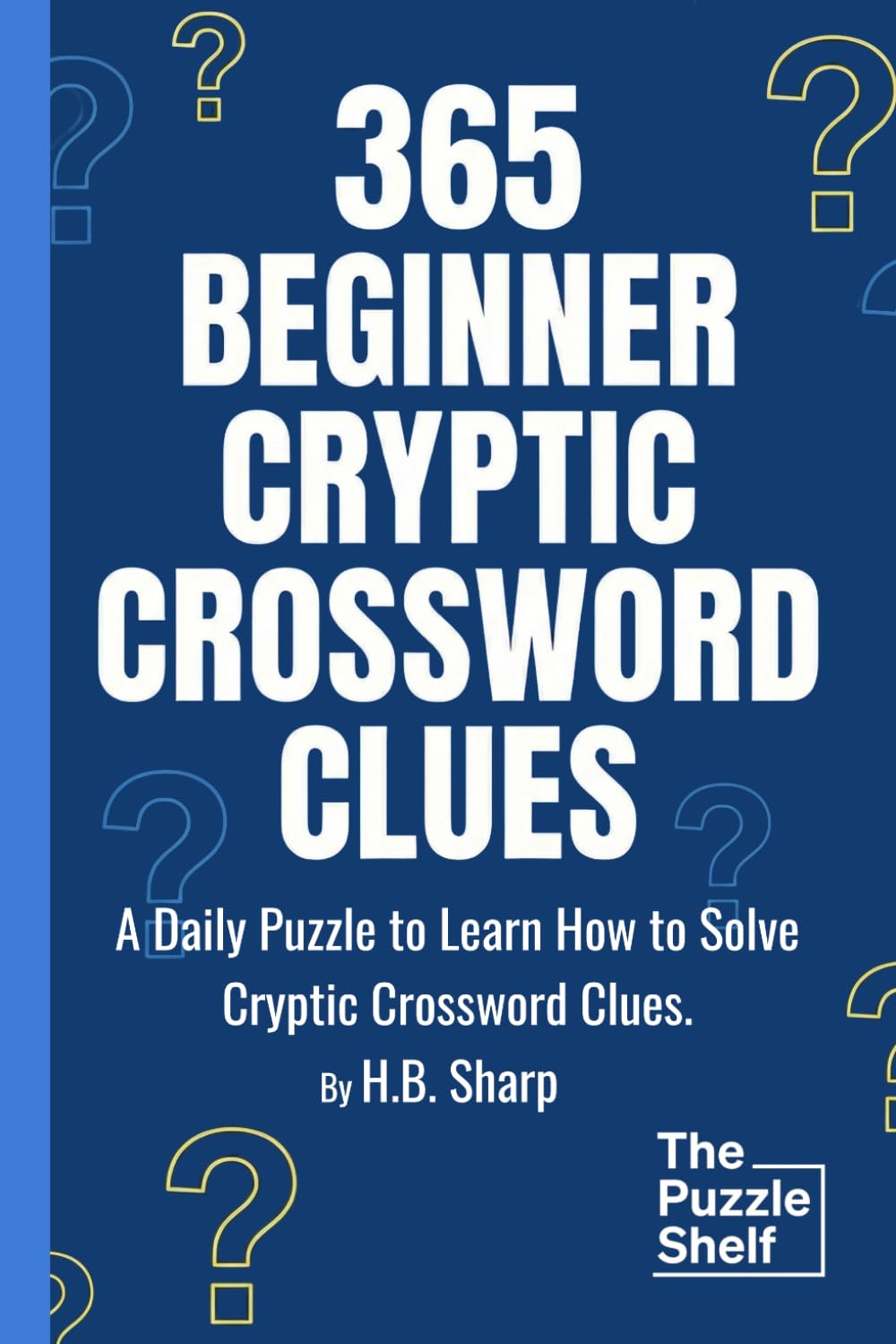ler totalmente 365 Beginner Cryptic Crossword Clues: Daily Cryptic Clues for Cryptic Crossword Beginners, Learn to Play Puzzles, Hints and Answers.