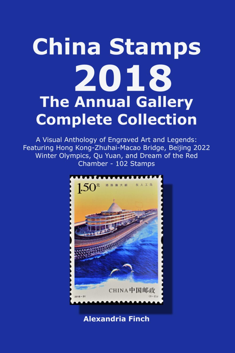 China Stamps Annual Gallery 2018: The Complete Collection: A Visual Anthology of Engraved Art and Legends: Featuring Hong Kong-Zhuhai-Macao Bridge,... - 102 Stamps (China Stamps Gallery Series) baixar livro de graça
