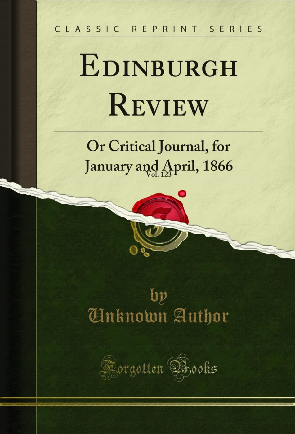 Edinburgh Review, Vol. 123: Or Critical Journal, for January and April, 1866 (Classic Reprint) (English Edition)