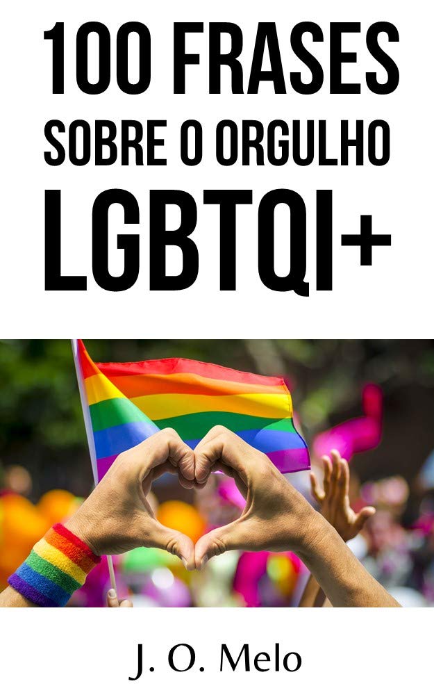 ler totalmente 100 Frases sobre o Orgulho LGBTQI+
