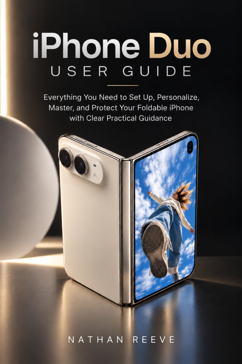 capítulo por capítulo baixar iPhone Duo USER GUIDE: Everything You Need to Set Up, Personalize, Master, and Protect Your Foldable iPhone with Clear Practical Guidance