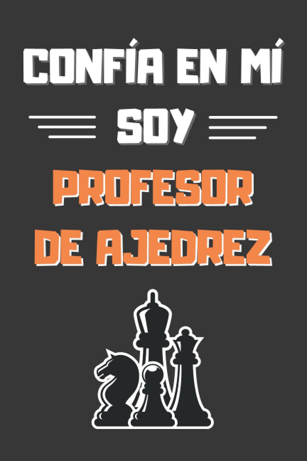 CONFÍA EN MÍ, SOY PROFESOR DE AJEDREZ: DIVERTIDO CUADERNO DE NOTAS, DIARIO O AGENDA | Regalos originales y creativos | Cumpleaños, Navidad, aniversario o día del padre. (Spanish Edition) baixar livro de graça