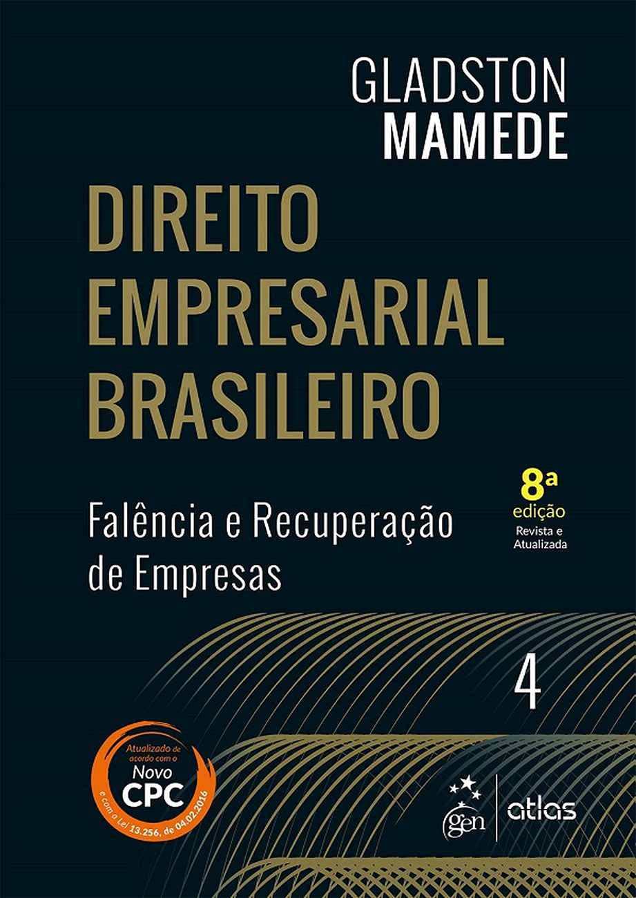 Direito Empresarial Brasileiro - Falência e Recuperação de Empresas - Vol. 4: Volume 4