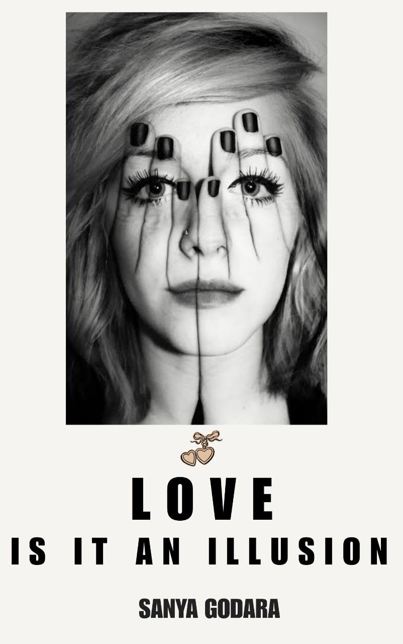LOVE: IS IT AN ILLUSION: Sometimes, what feels real is just what we believe. (The Psychology of everyday chaos) (English Edition)