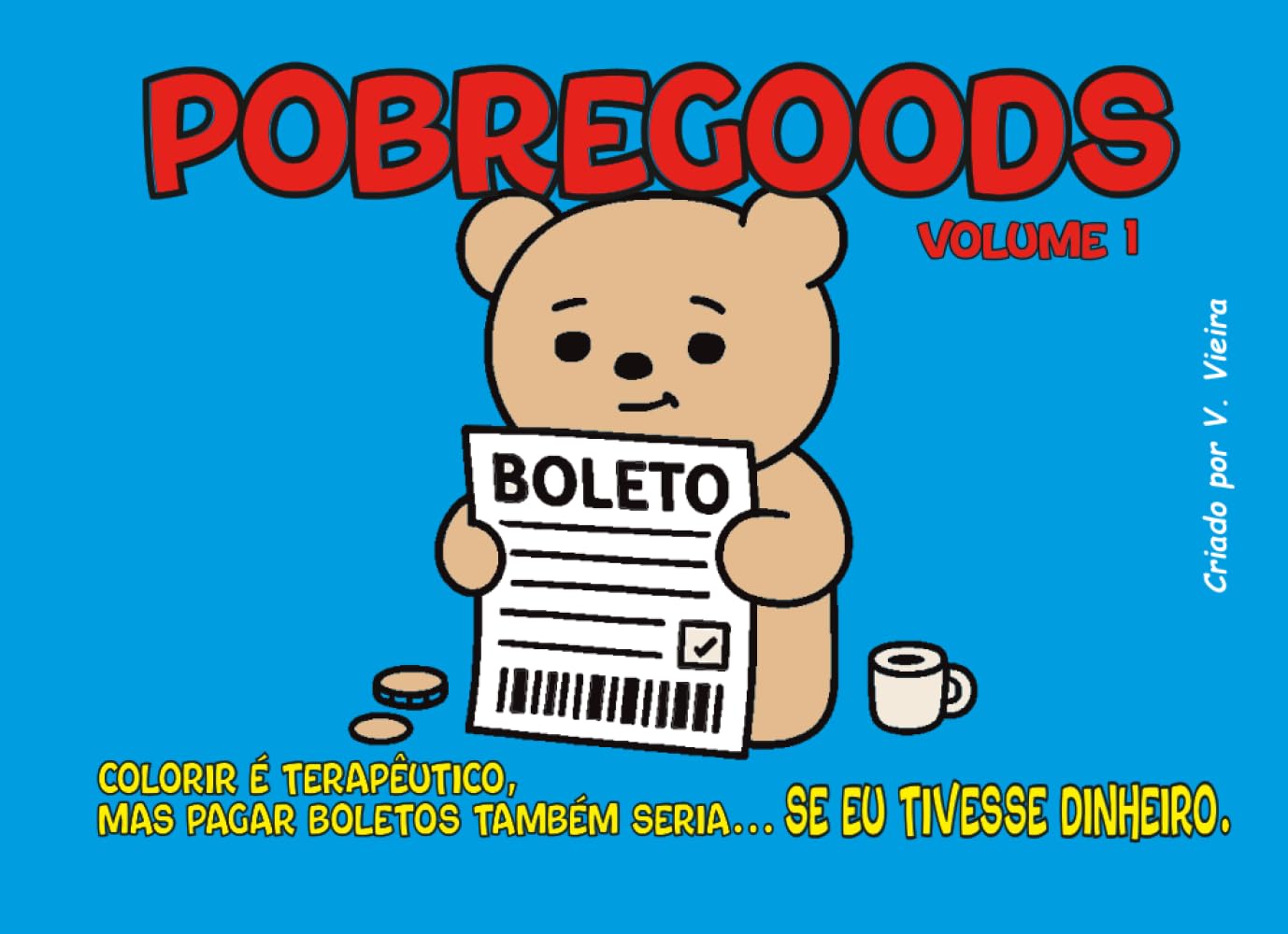 capítulo por capítulo baixar Livro para colorir "PobreGoods": “Colorir é terapêutico, mas pagar boletos também seria... se eu tivesse dinheiro.” (Portuguese Edition)
