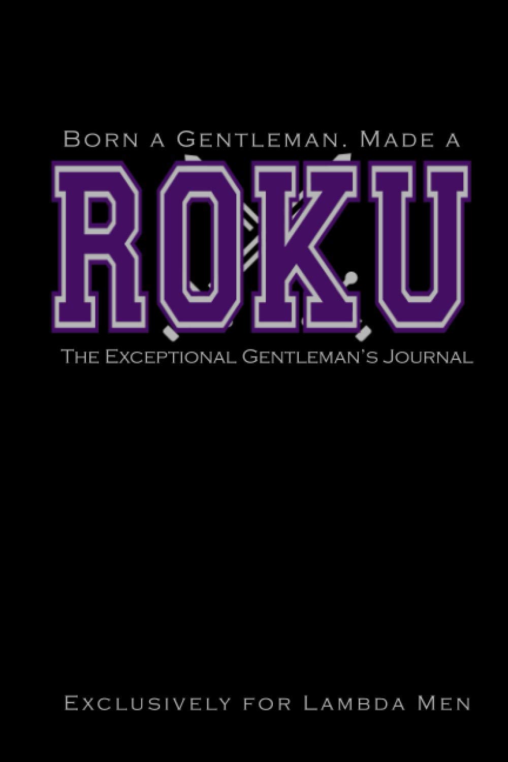 capítulo por capítulo baixar Born a Gentleman, Made a ROKU: The Exceptional Gentleman's Journal: Member Gift For Probate, Neos, Crossing of Lambda Men | Purple, Black, and Gray... Brotherhood Gift (Exceptional Gentlemen)