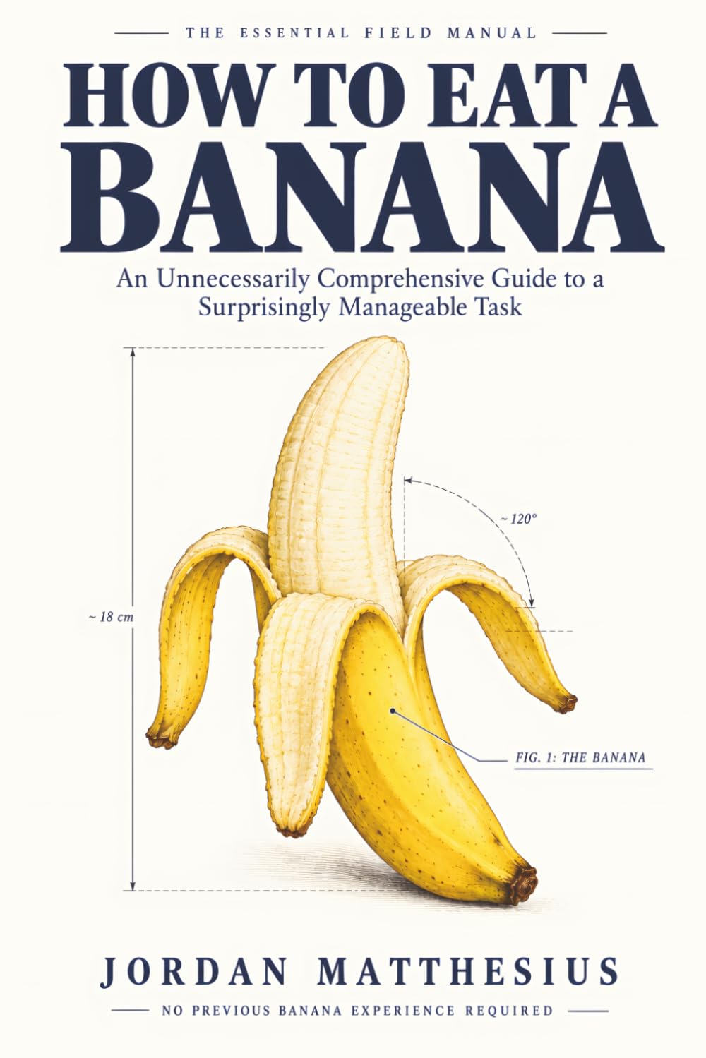 How to Eat a Banana: An Unnecessarily Comprehensive Guide to a Surprisingly Manageable Task baixar livro de graça