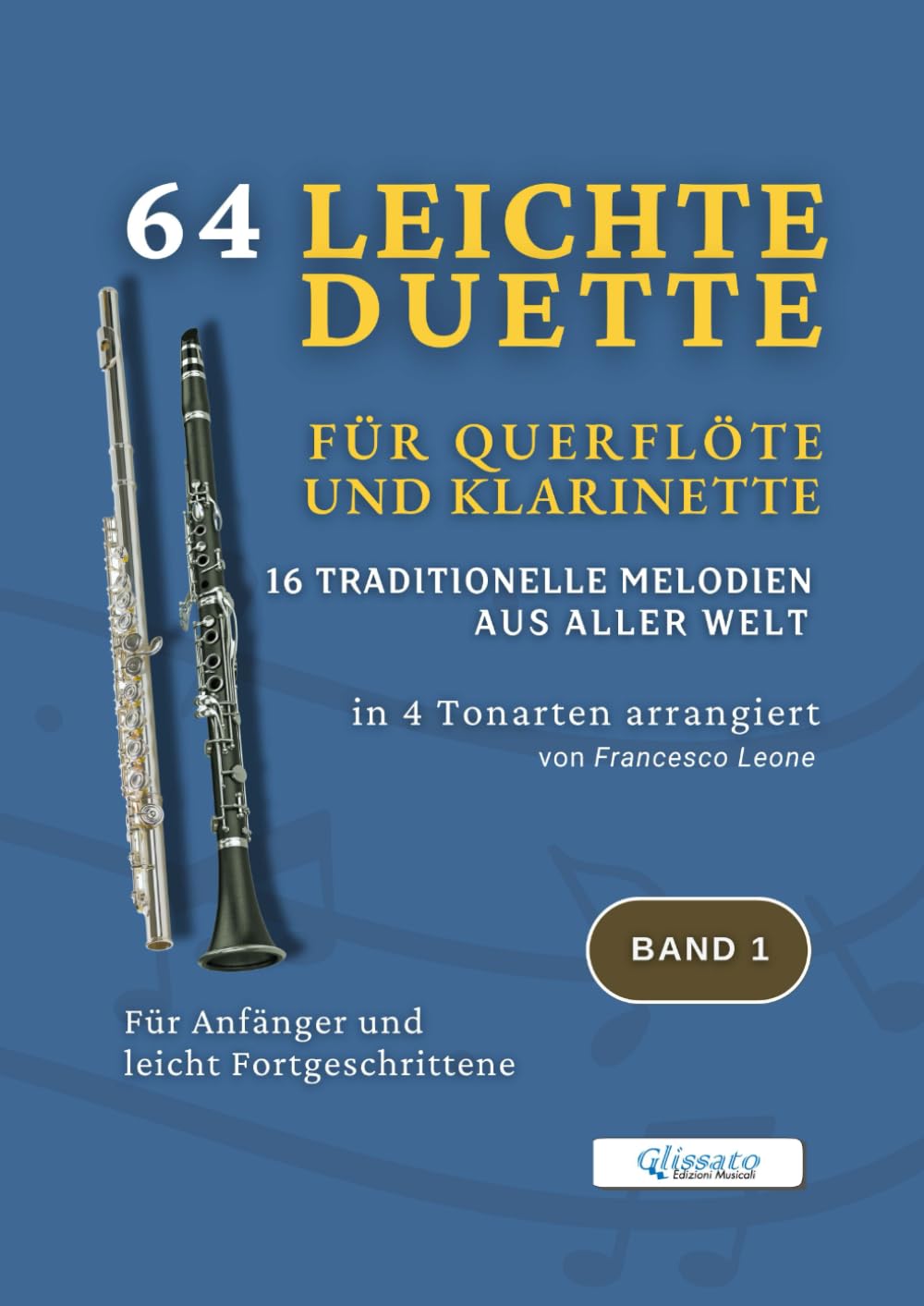 64 Leichte Duette für Querflöte und Klarinette – 16 Traditionelle Melodien aus aller Welt in 4 Tonarten arrangiert – Band 1: Für Anfänger und leicht... Duette aus aller Welt) (German Edition) baixar o livro de graça