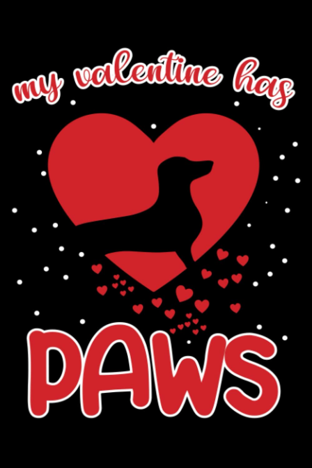 My Valentine has Paws: Dog Notebook Blank Line Dog Lover Journal, Checklist Record Book Take Notes Animal Pet Dogs Planner Paper Valentine Gift for Dachshund Lover baixar o livro de graça
