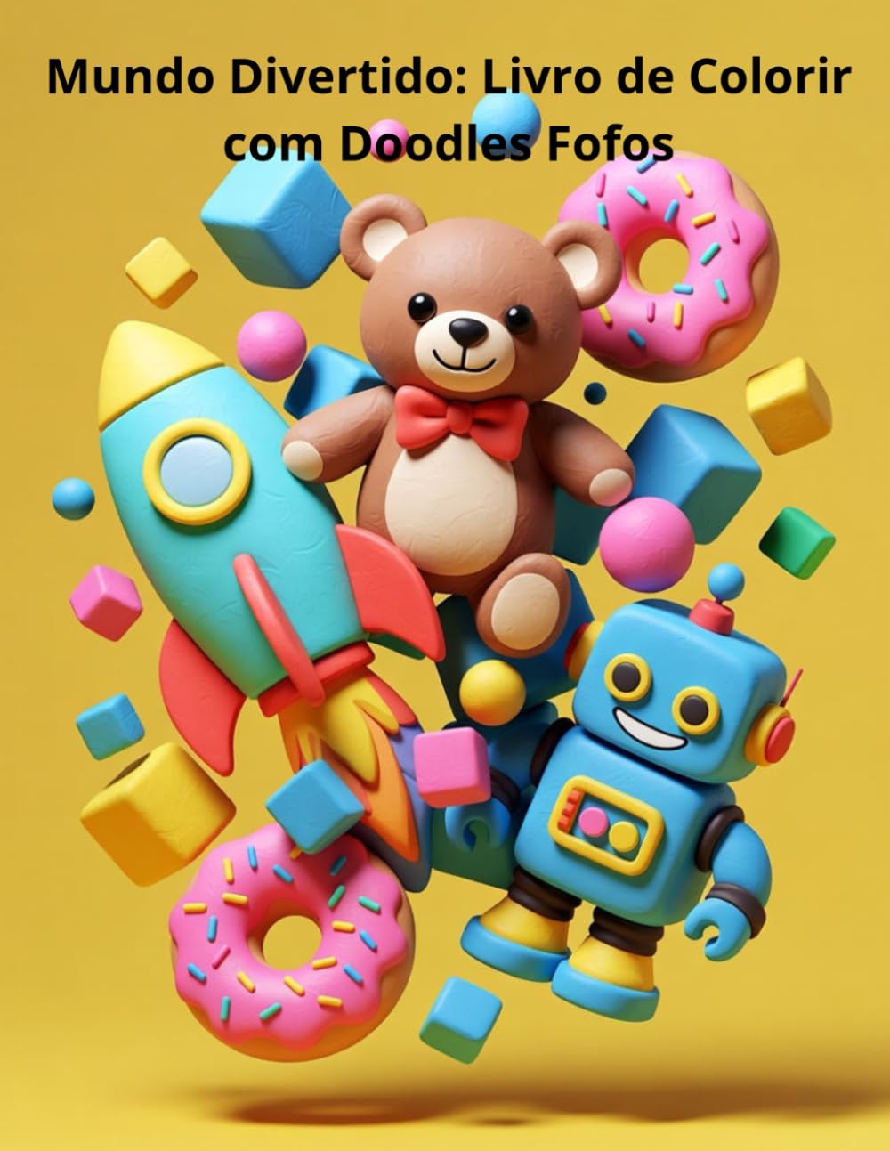 capítulo por capítulo baixar Mundo Divertido: Livro de Colorir com Doodles Fofos: Mais de 20 Desenhos de Brinquedos, Animais, Doces e Espaço | Para Crianças Pequenas e Pré-Escola (2 a 6 Anos)