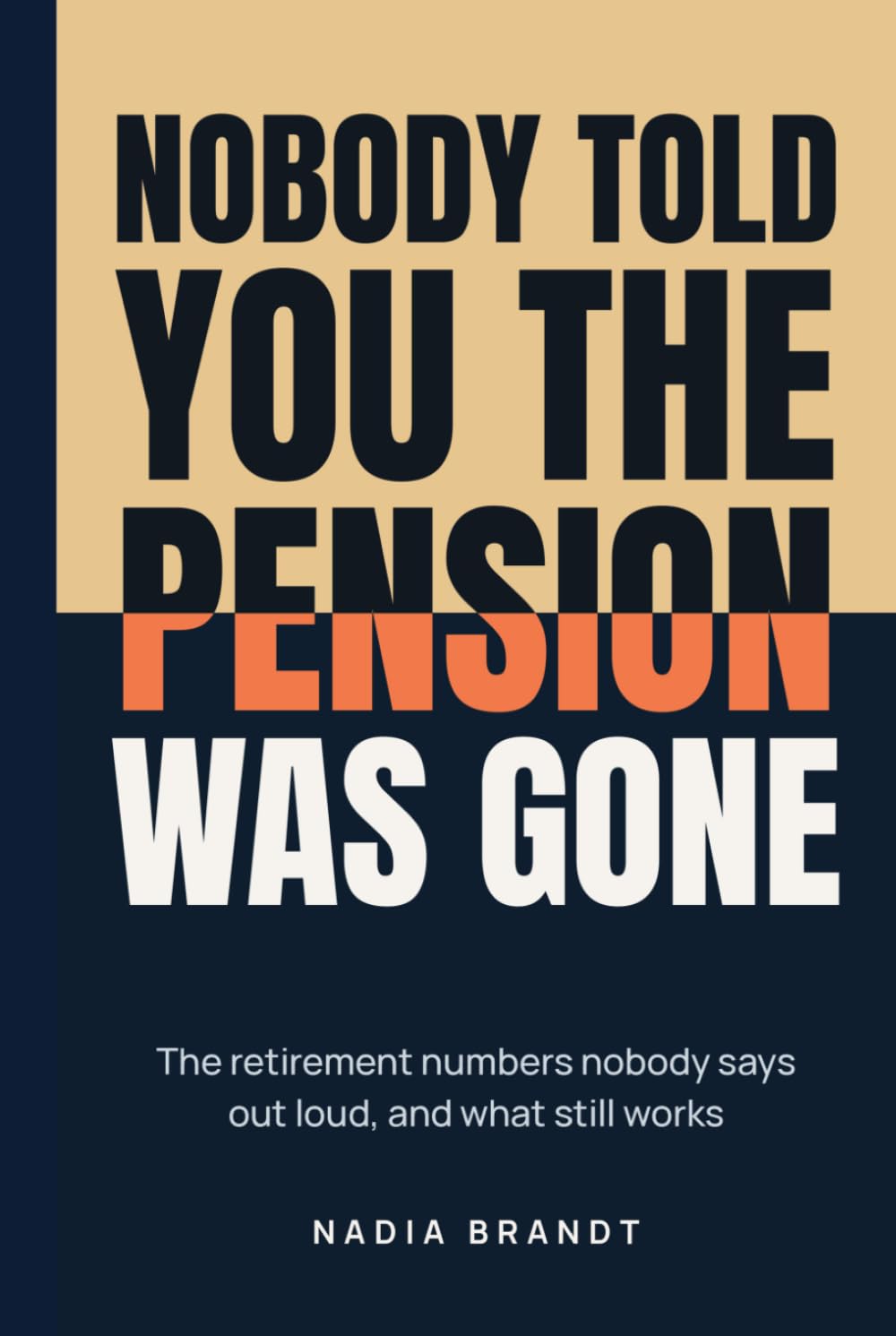 ler totalmente Nobody Told You the Pension Was Gone: The retirement numbers nobody says out loud, and what still works