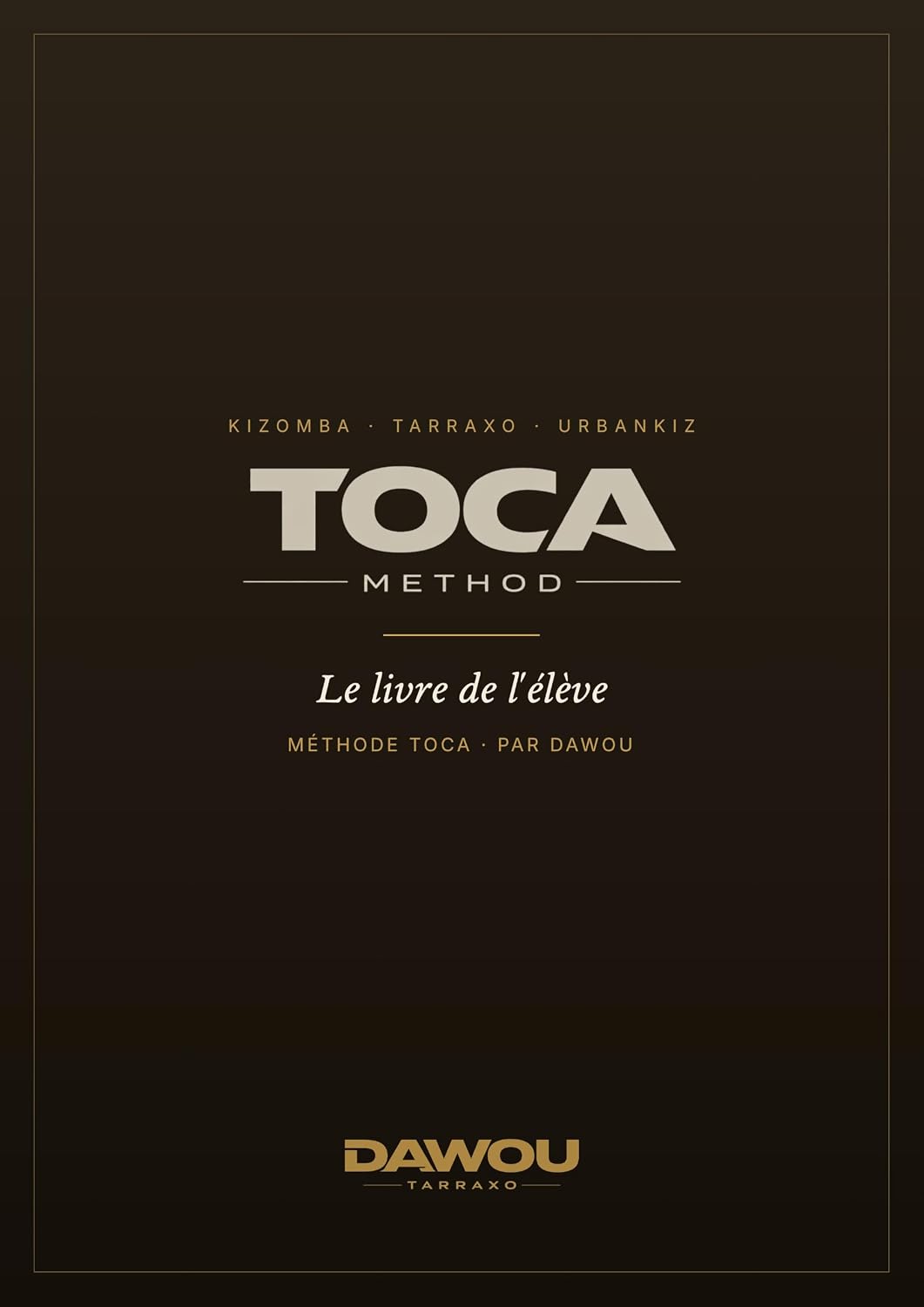 ler totalmente TOCA Method: Le livre de l'élève: Apprendre la Kizomba, le Tarraxo et l'UrbanKiz (French Edition)