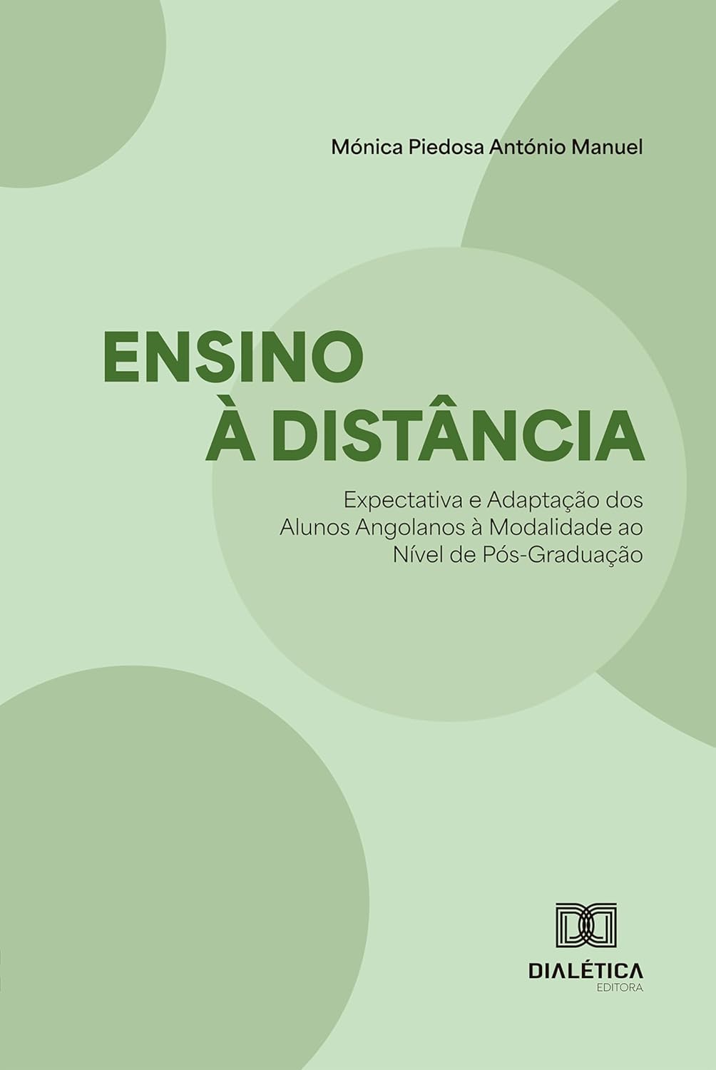 Ensino à Distância: Expectativa e Adaptação dos Alunos Angolanos à Modalidade ao nível de Pós-Graduação baixar o livro de graça