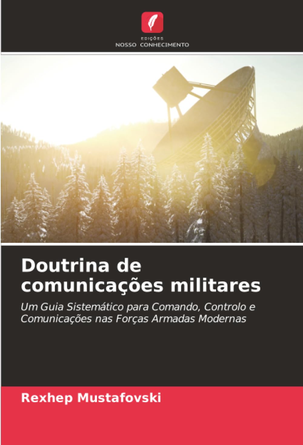 ler totalmente Doutrina de comunicações militares: Um Guia Sistemático para Comando, Controlo e Comunicações nas Forças Armadas Modernas