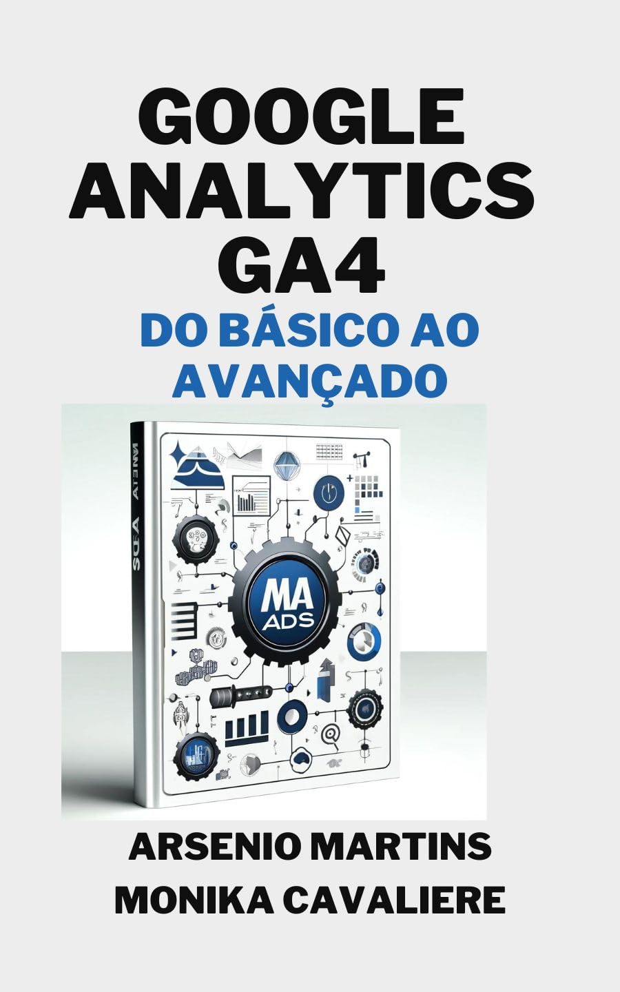 Google Analytics 4 para Iniciantes: Do Básico ao Avançado (Série Marketing Digital Livro 9) baixar o livro de graça