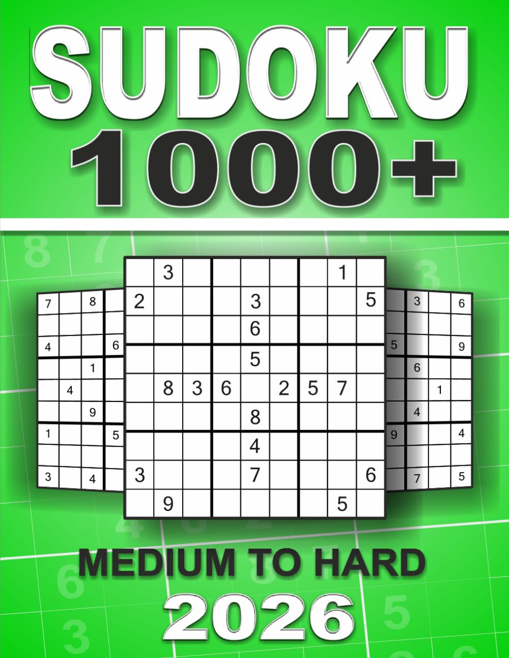 1000+ Sudoku Puzzles for Adults: A Comprehensive Collection of Medium to Hard Challenges: Featuring Over 1000 Engaging Puzzles with Detailed Solutions Included