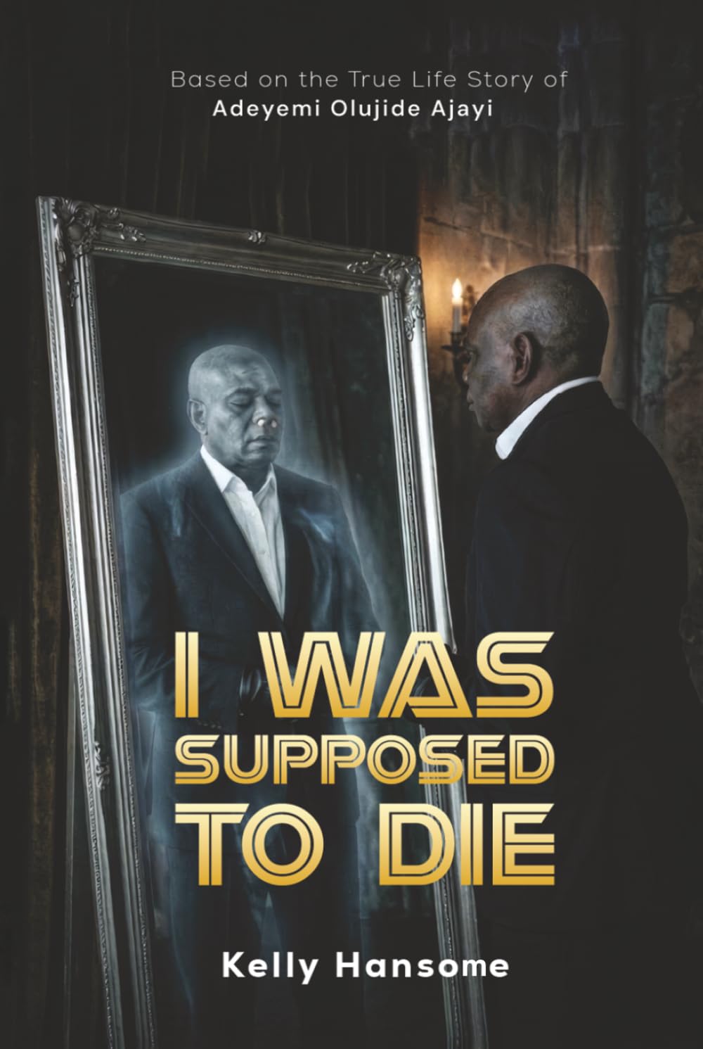 I WAS SUPPOSED TO DIE: Based on the True Life Story of Adeyemi Olujide Ajayi (AJ) baixar o livro de graça