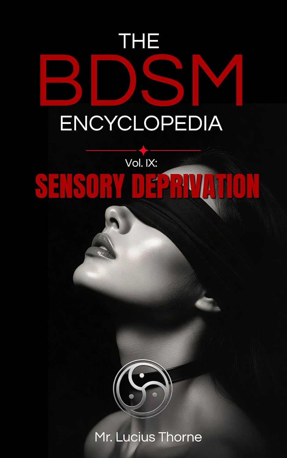 ler totalmente The BDSM Encyclopedia Volume IX: Sensory Deprivation in BDSM - Blindfolds, Hoods, and the Psychology of the Dark (English Edition)