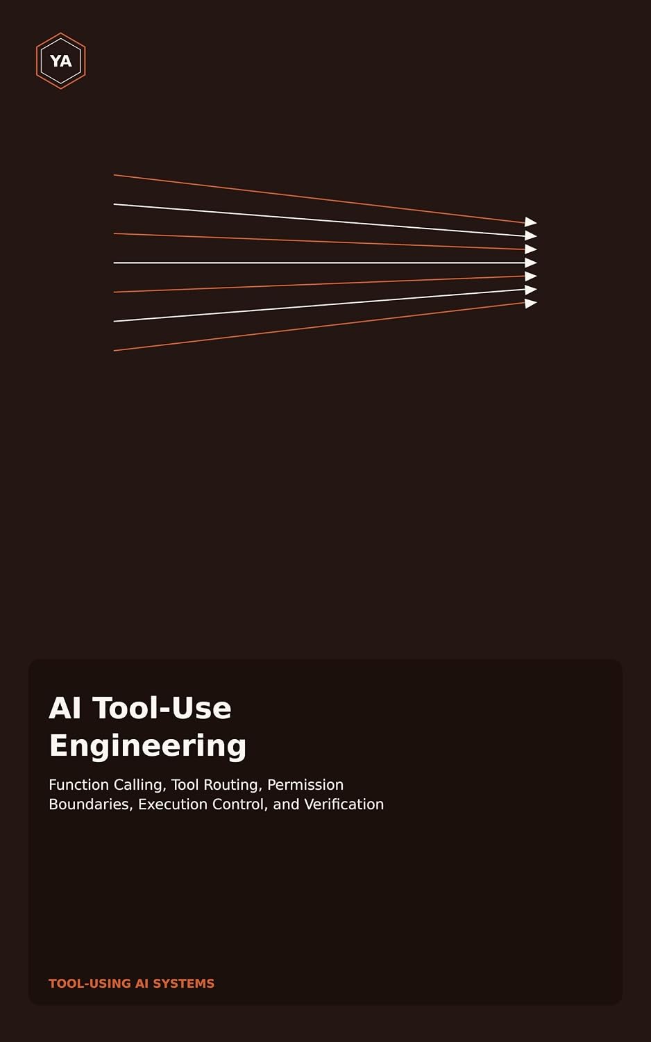 ler totalmente AI Tool-Use Engineering: Function Calling, Tool Routing, Permission Boundaries, Execution Control, and Verification (English Edition)