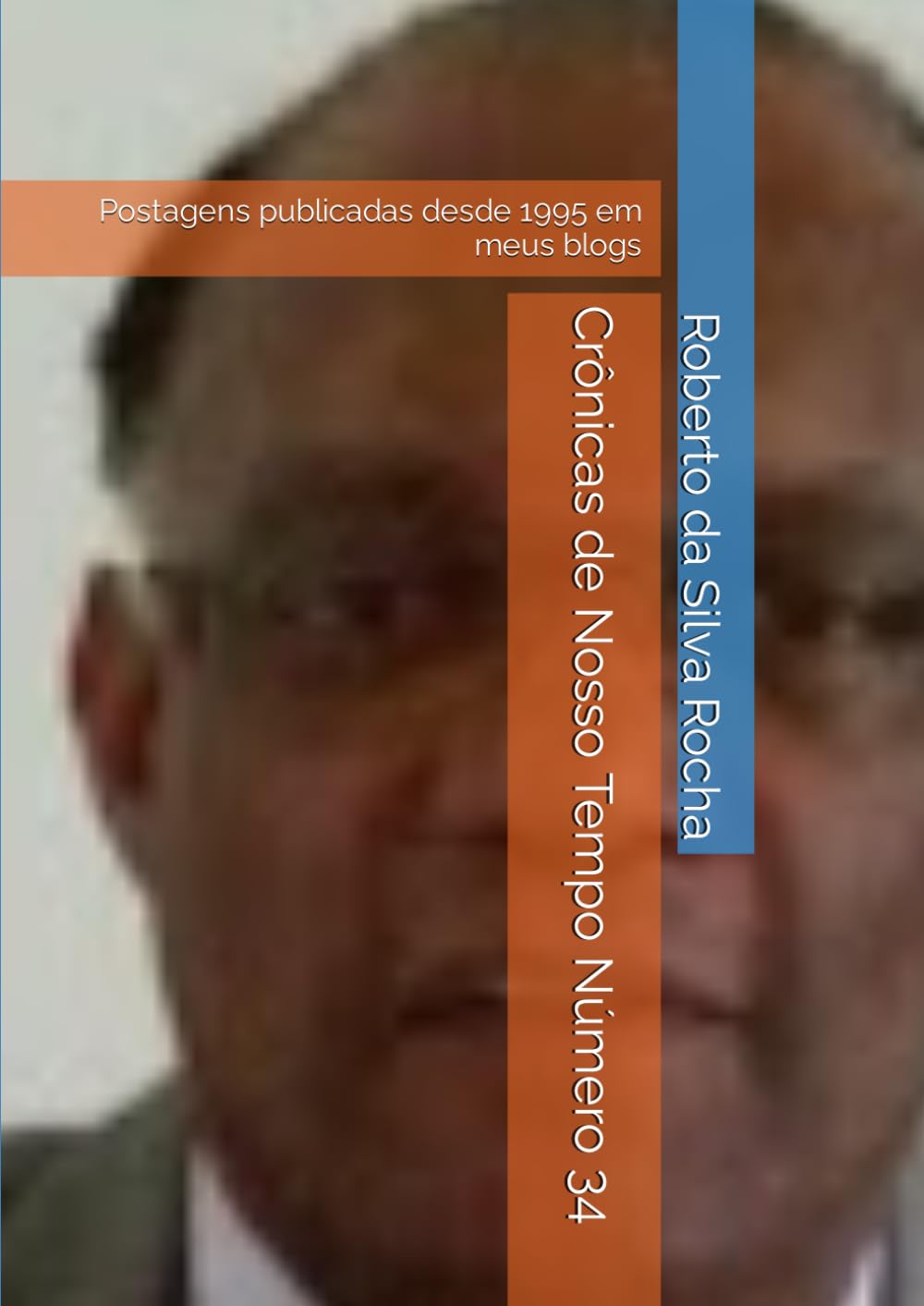 capítulo por capítulo baixar Crônicas de Nosso Tempo Número 34: Postagens publicadas desde 1995 em meus blogs (Portuguese Edition)