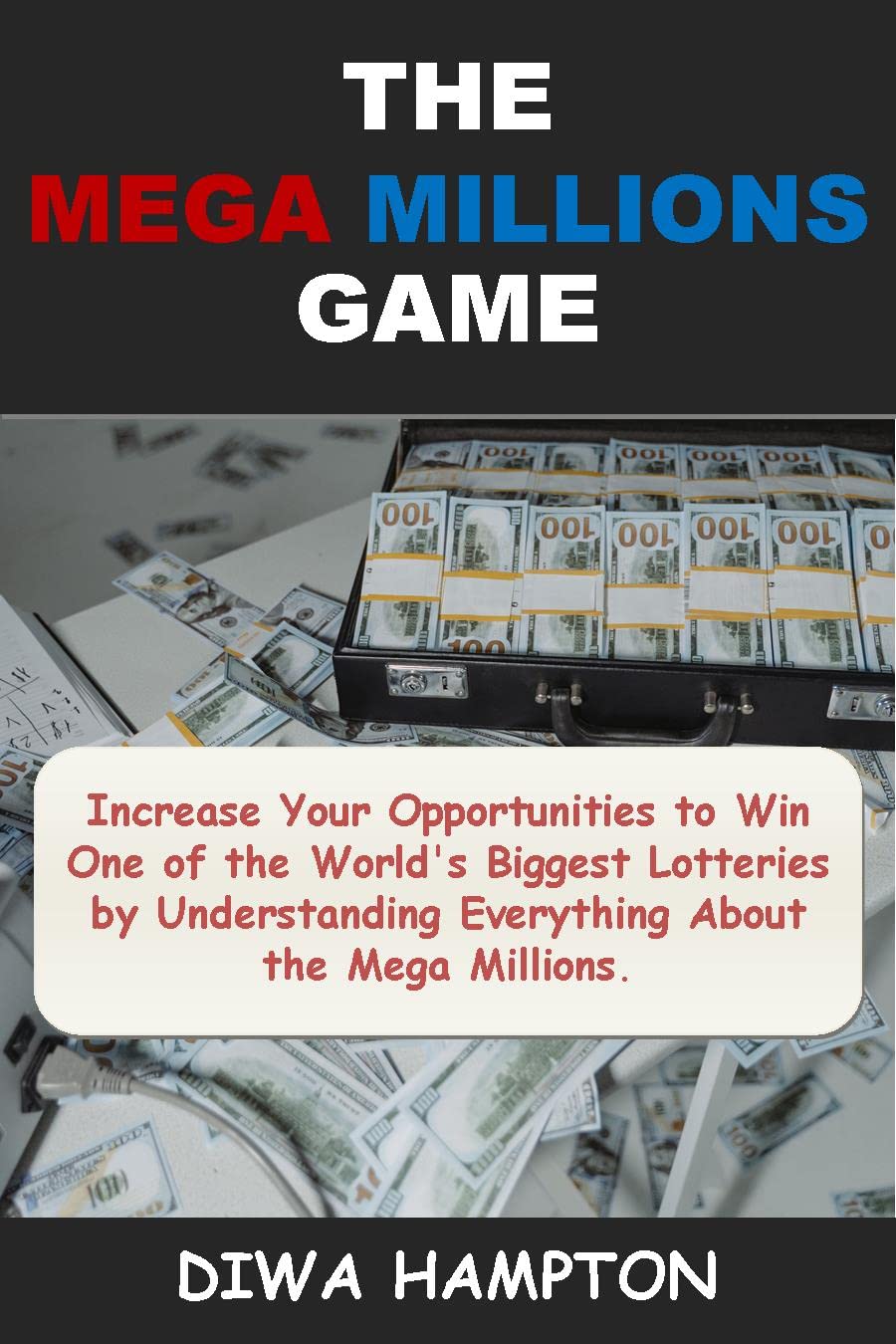 ler totalmente The Mega Millions Game: Increase Your Opportunities to Win One of the World's Biggest Lotteries by Understanding Everything About the Mega Millions. (English Edition)