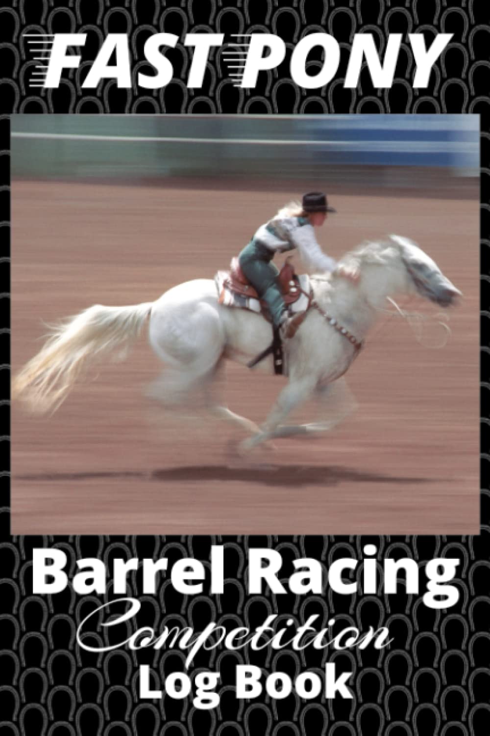 Fast Pony: Barrel Racing Competition Log Book - 6 X 9 100 Pages baixar o livro de graça