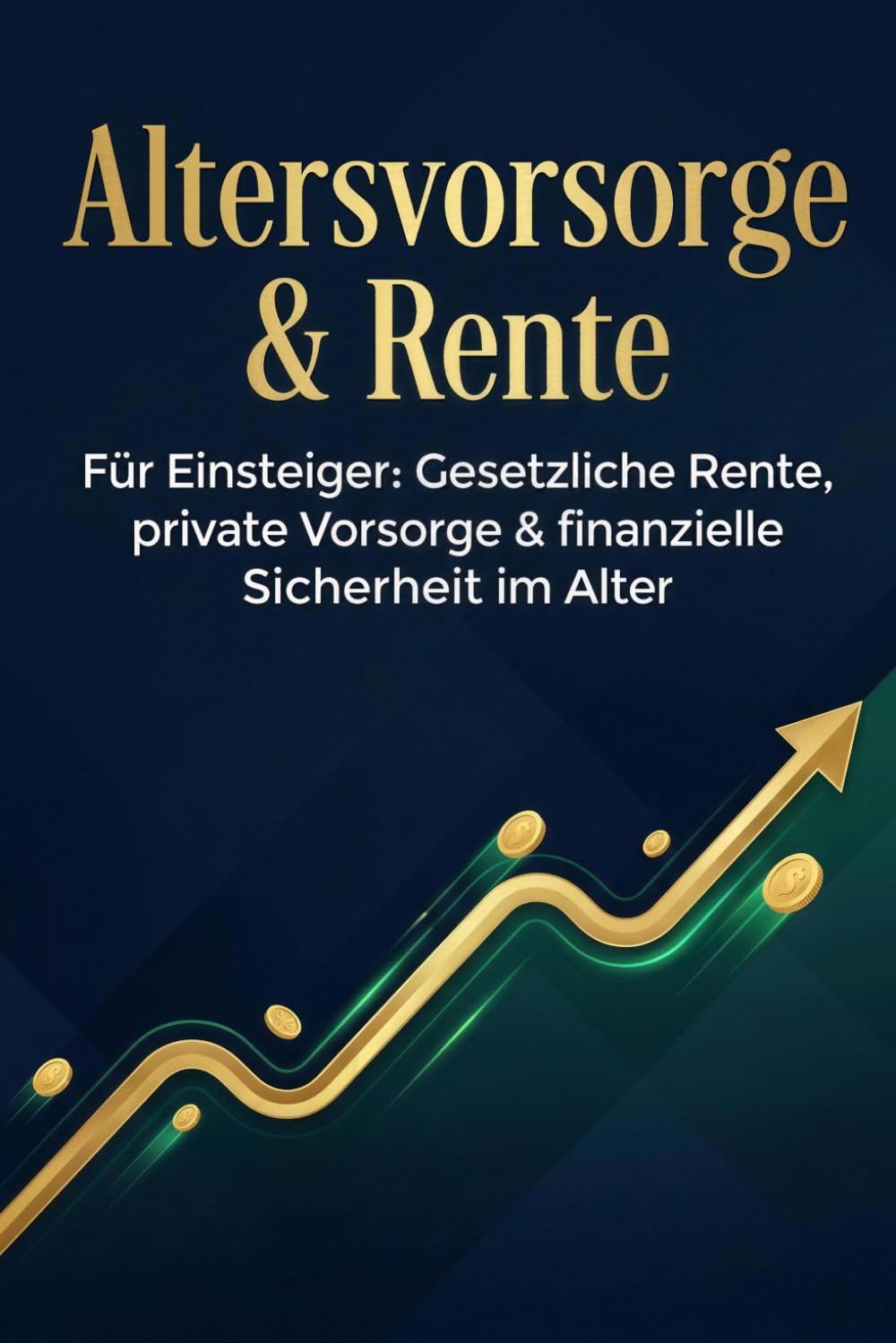 Altersvorsorge & Rente für Einsteiger: Der praktische Ratgeber für deine private und gesetzliche Altersvorsorge – inklusive ETF-Sparpläne, Rentenlücken-Rechner und Steuertipps (German Edition) baixar o livro de graça